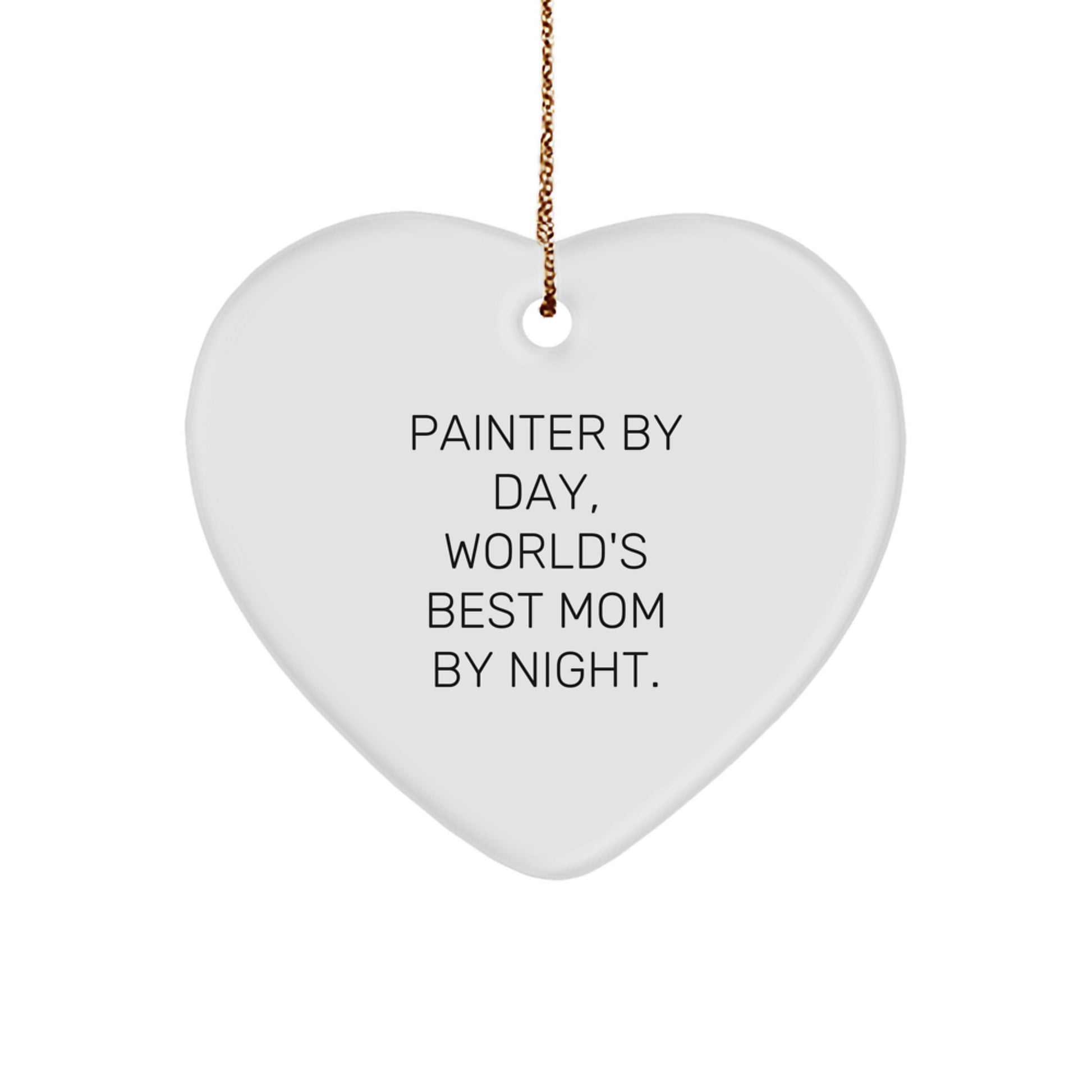 Funny Painter Gifts - Painter By Day, World's Best Mom By Night Heart Ornament for Christmas Unique Gifts from Mom to Painter - Image 1