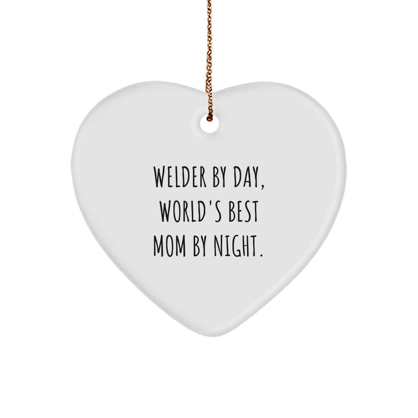 Welder Gifts from Mom - Heart Ornament for Welder By Day, World's Best Mom By Night - Christmas Unique Gifts for Friends - Image 1