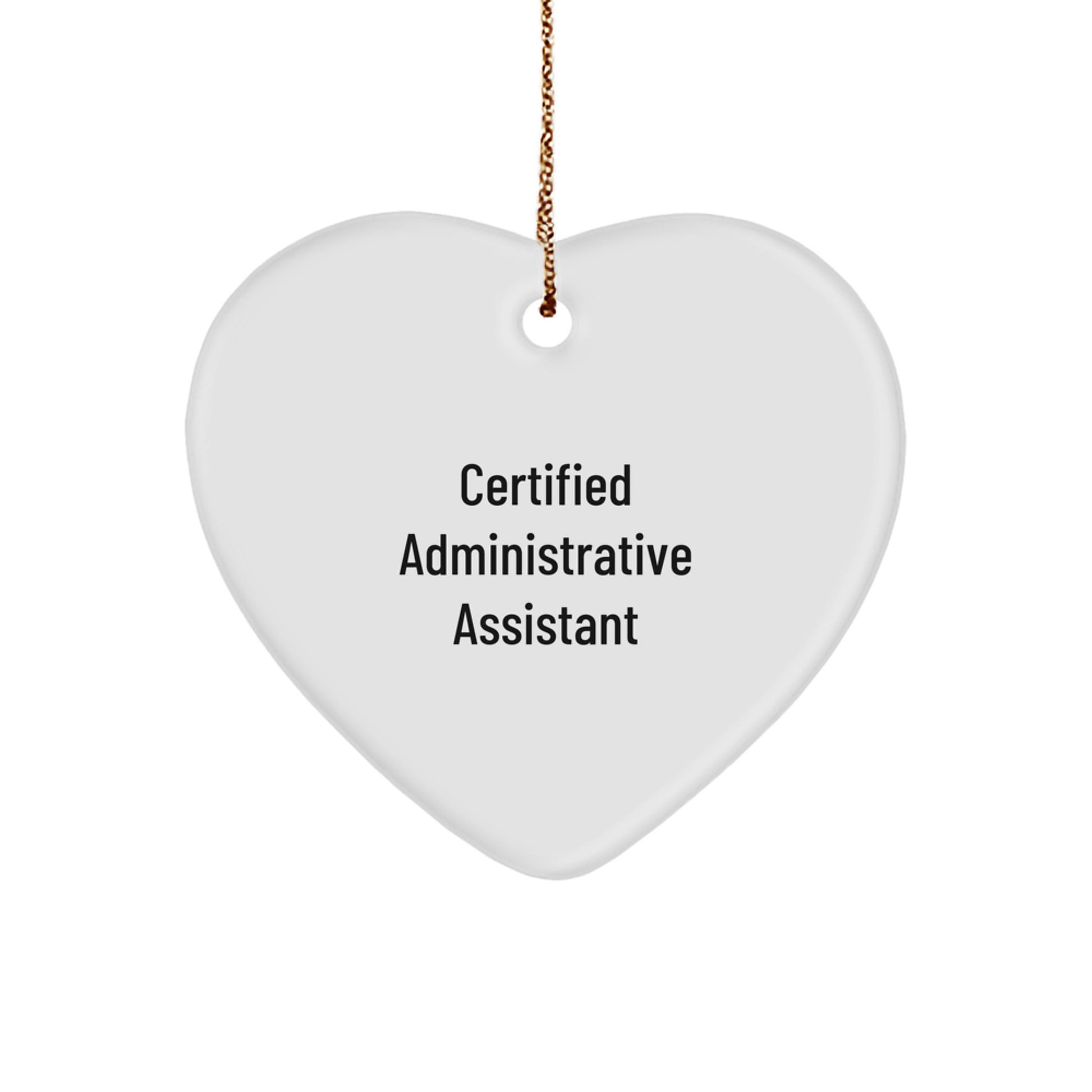Funny Certified Administrative Assistant Heart Ornament Gifts from Friends to Family Christmas Unique Presents - Image 1