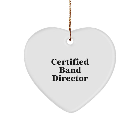 Funny Quote Gifts from Family to Band Director, Heart Ornament for Men, Unique Christmas Unique Gifts for Husband, Wife, Friends, Family - Certified Band Director - Image 1