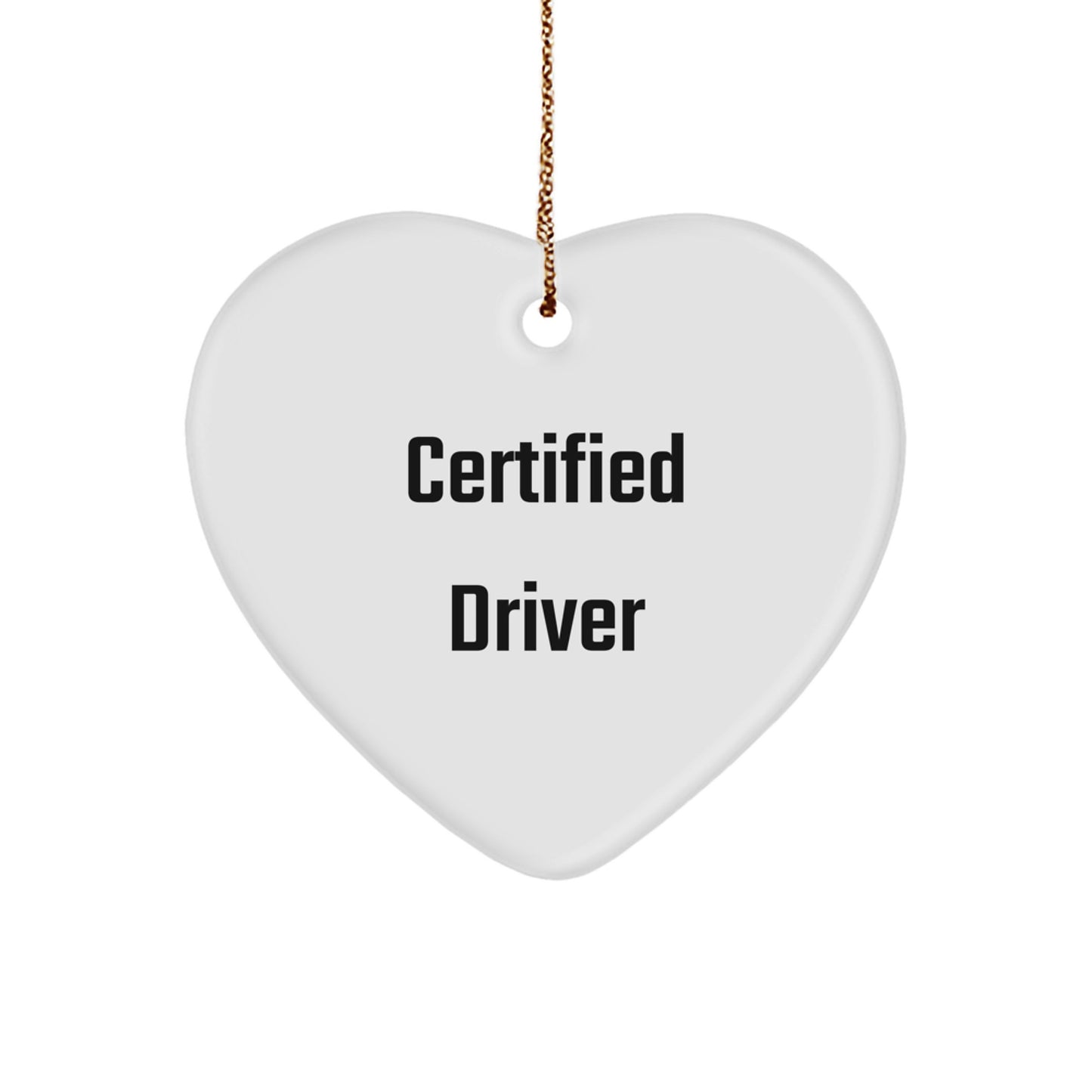 Gifts from Friends to Driver, Heart Ornament with Funny Quote 'Certified Driver', Unique Christmas Unique Gifts for Men, Women, Coworkers, or Family - Image 1