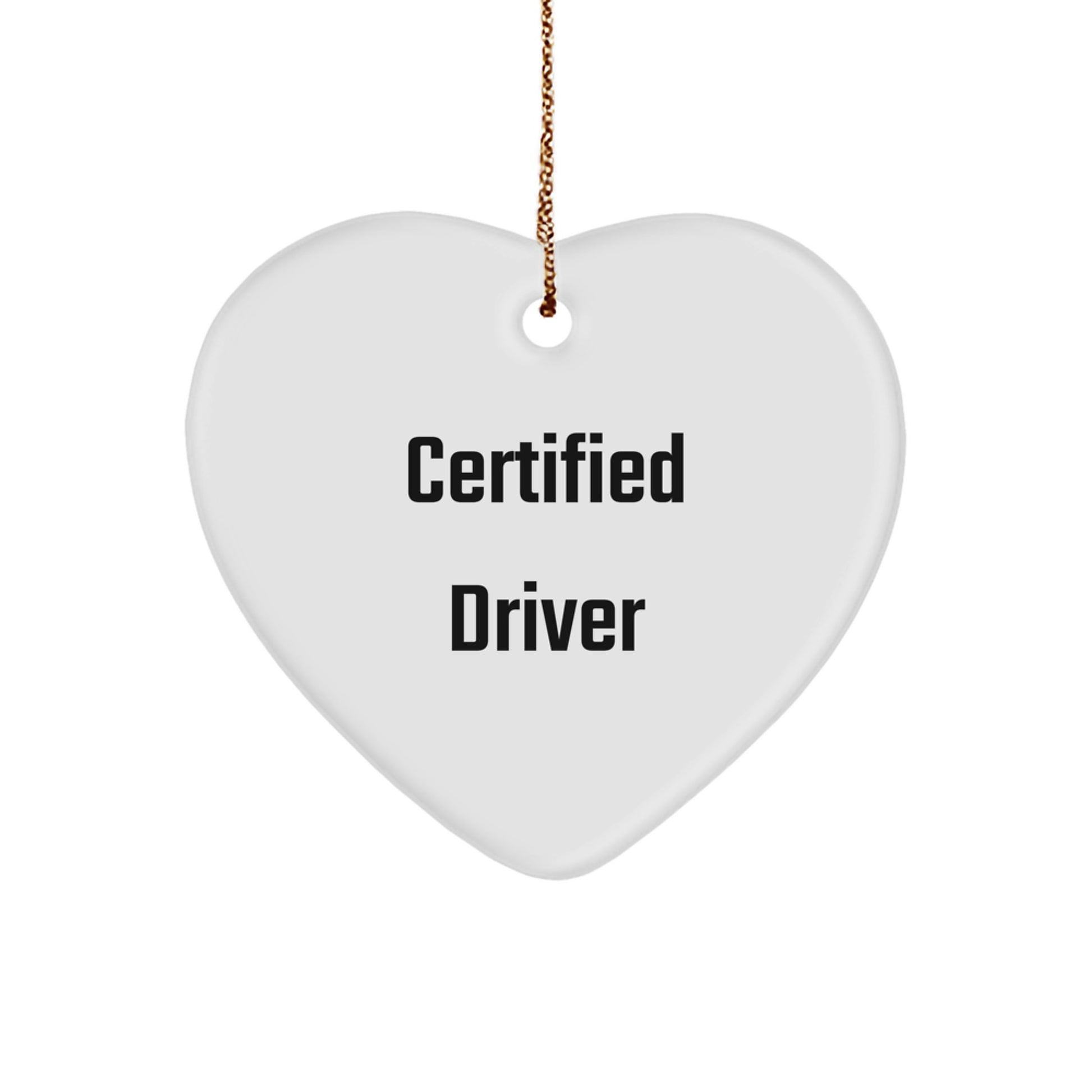 Gifts from Friends to Driver, Heart Ornament with Funny Quote 'Certified Driver', Unique Christmas Unique Gifts for Men, Women, Coworkers, or Family - Image 1
