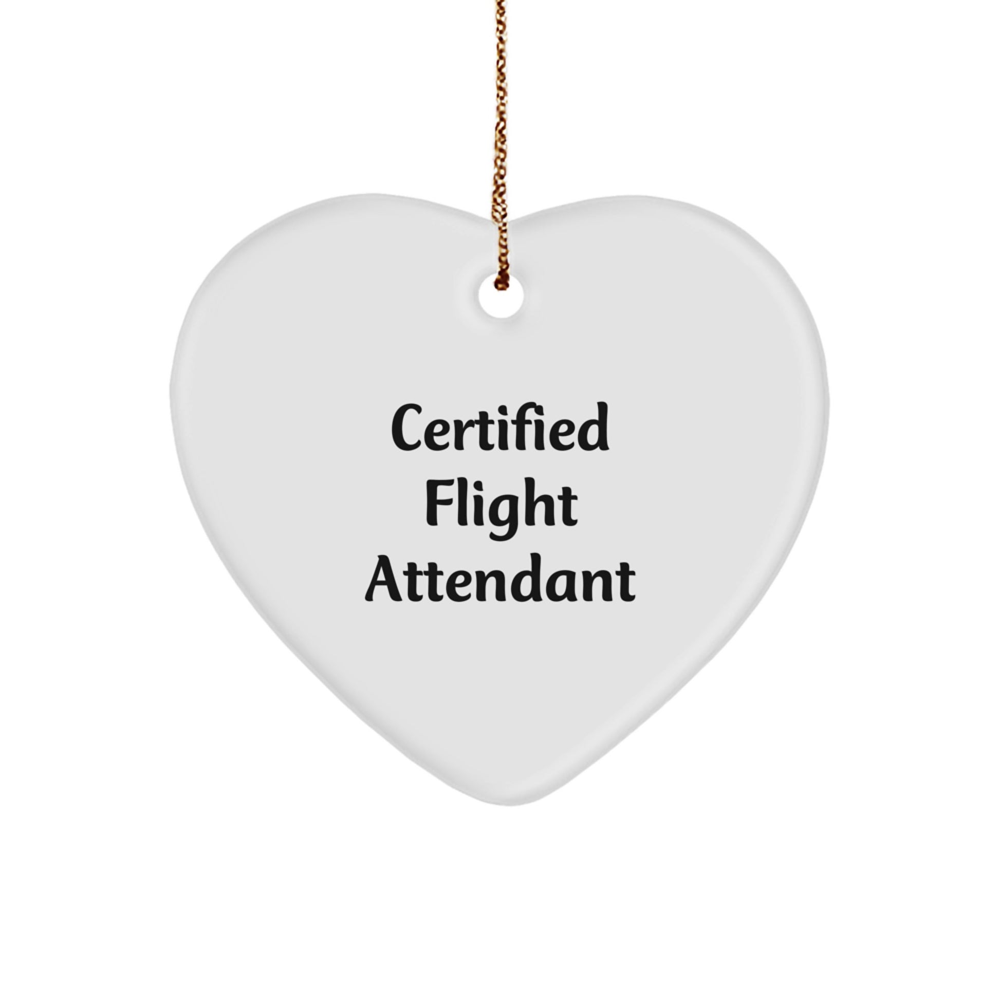 Certified Flight Attendant Heart Ornament Gifts from Friends to Flight Attendants, Funny Quote, Perfect Christmas Unique Gifts - Image 1