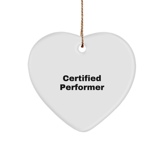 Funny Quote Gifts from Friends to Performer Christmas Unique Heart Ornament - Certified Performer Heart Shaped MDF - Image 1