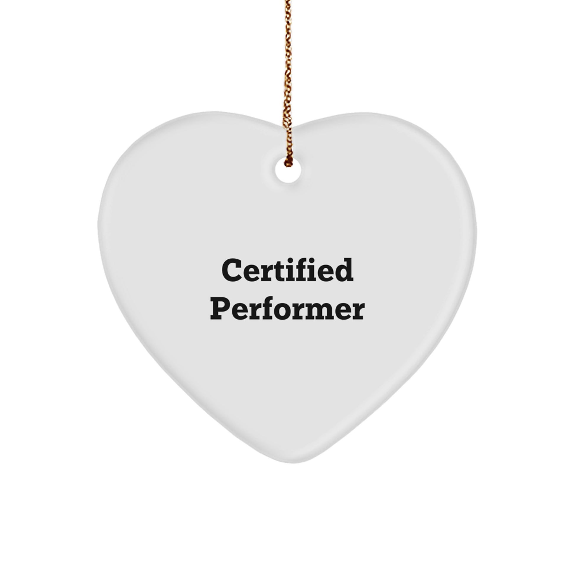 Funny Certified Performer Heart Ornament Gifts from Family for Men - Christmas Unique Gifts for Him - Image 1