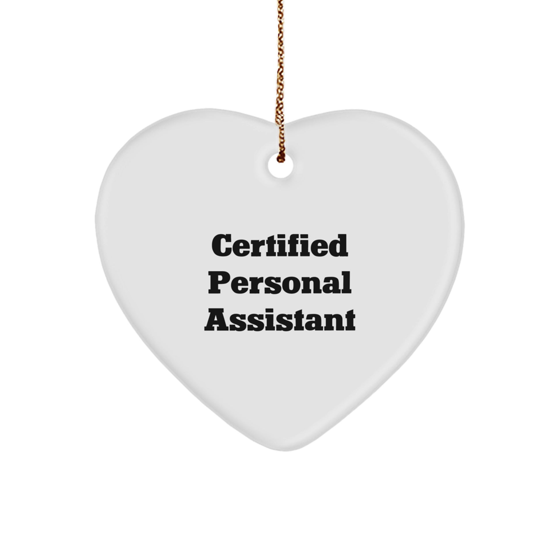 Funny Quote Personal Assistant Gifts from Family for Christmas Unique Heart Ornament, Certified Personal Assistant Heart Shaped Decoration - Image 1