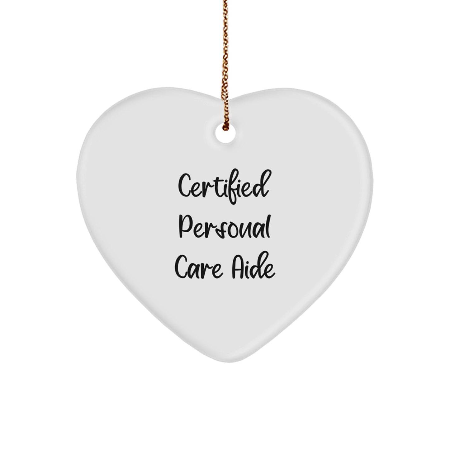 Funny Certified Personal Care Aide Gifts from Men - Personal Care Aide Heart Ornament for Christmas Unique Gifts - Image 1