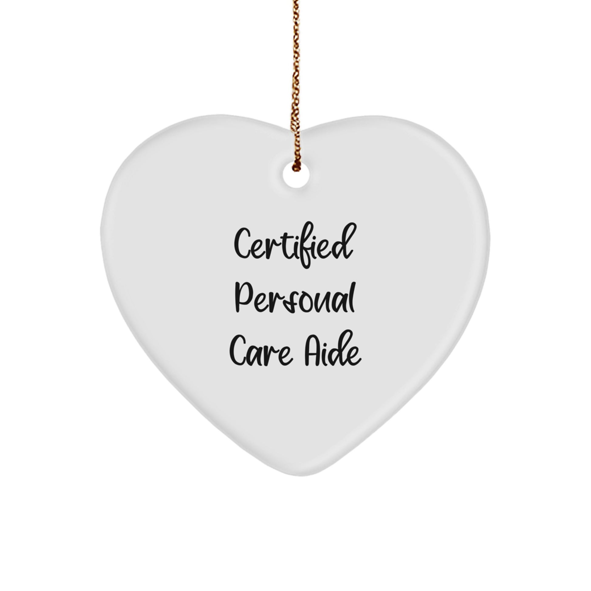 Funny Certified Personal Care Aide Gifts from Men - Personal Care Aide Heart Ornament for Christmas Unique Gifts - Image 1