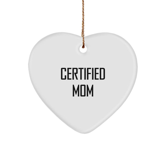 Funny Mom Gifts from Certified Mom - Heart Ornament for Mom's Christmas - Image 1