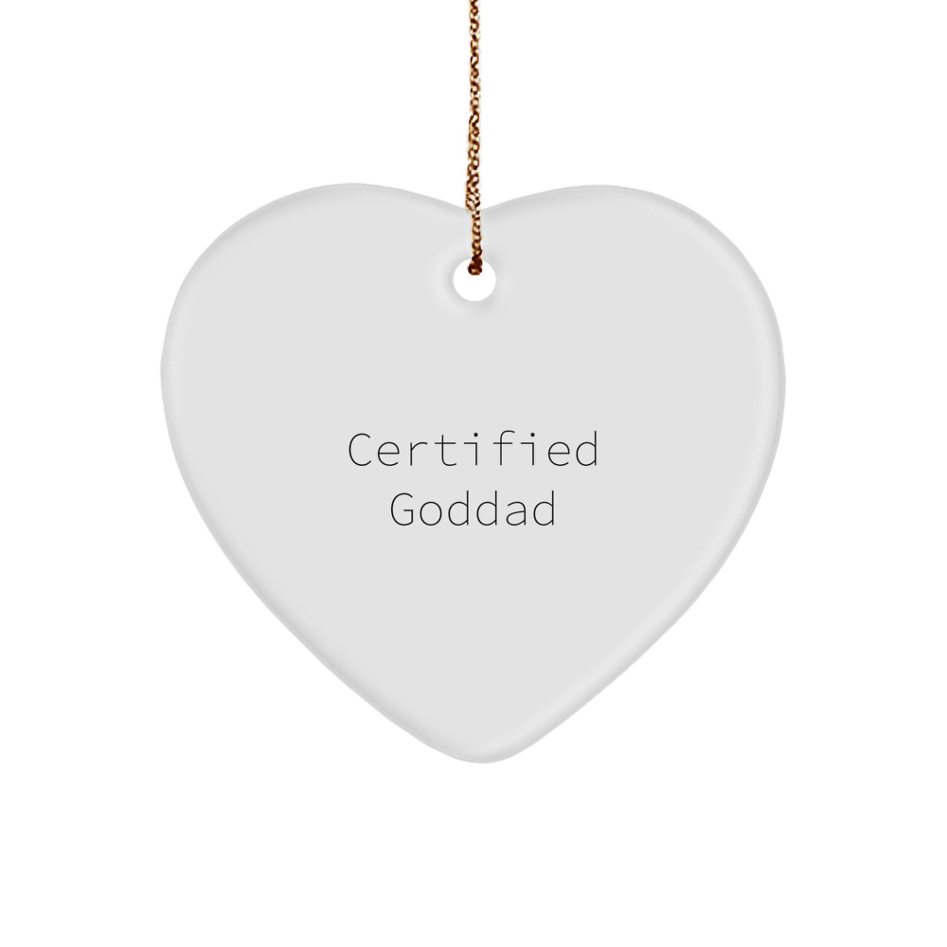 Funny Goddad Gifts - Heart Ornament with Quote from Certified Goddad, Gifts for Goddad, Christmas Unique Gifts from Friends and Family - Image 1