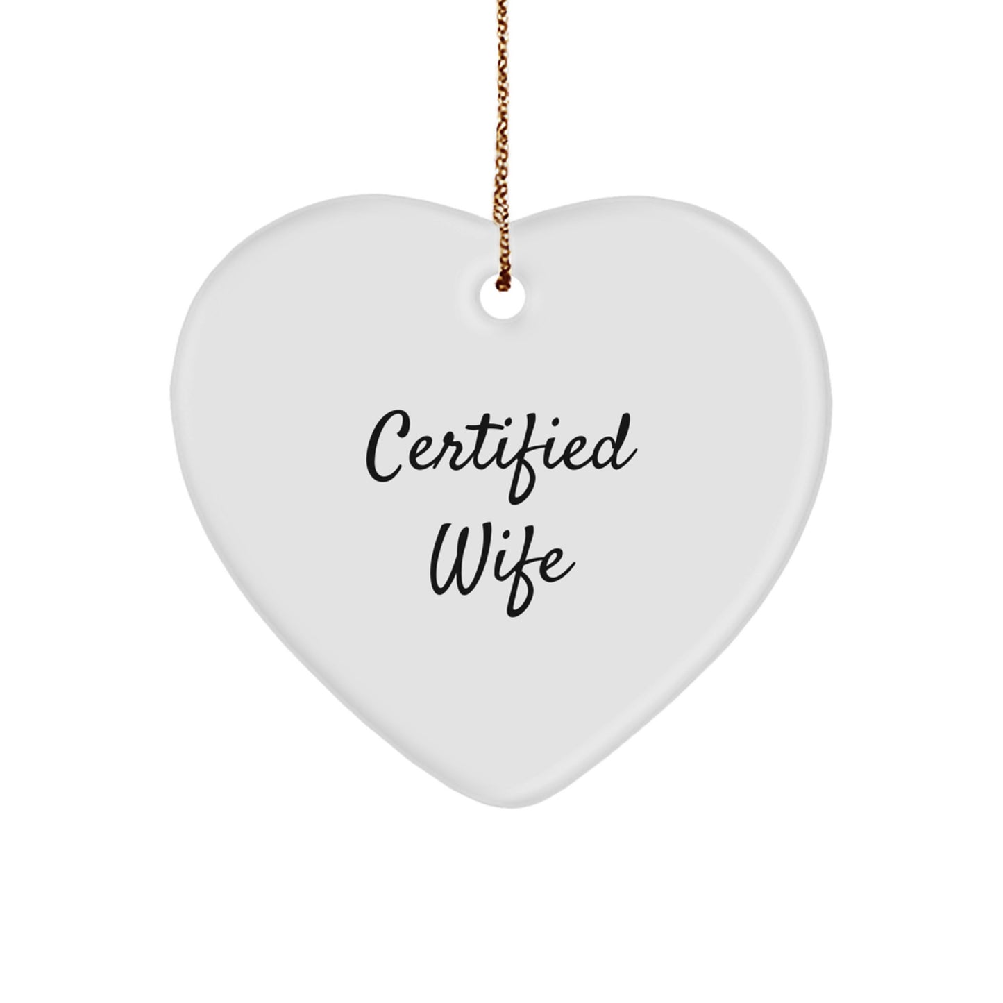 Gifts from Men to Wife - Certified Wife - Funny Heart Ornament, Christmas Unique Gifts for Wife, Heart Shaped Decorative Ornament - Image 1