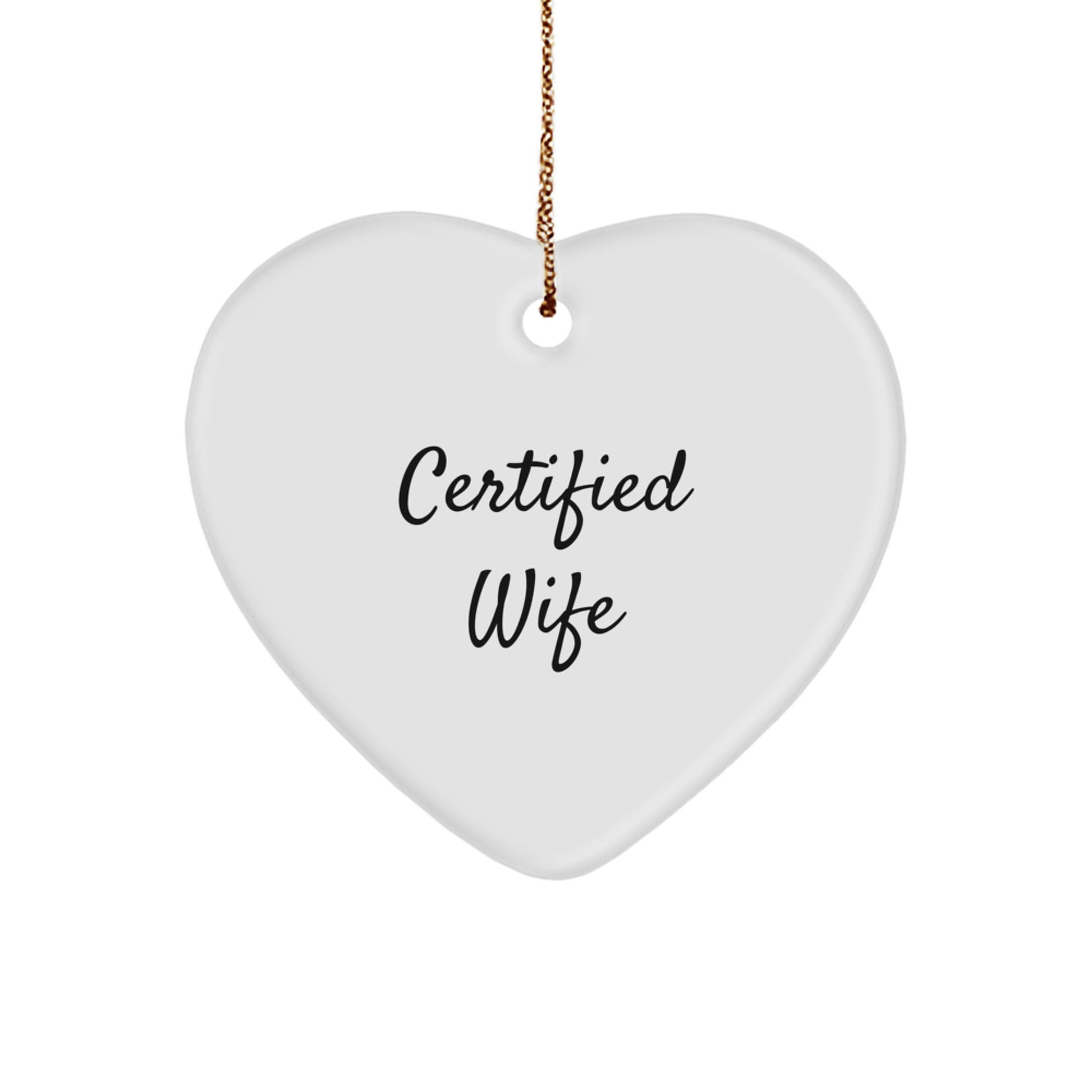 Gifts from Men to Wife - Certified Wife - Funny Heart Ornament, Christmas Unique Gifts for Wife, Heart Shaped Decorative Ornament - Image 1
