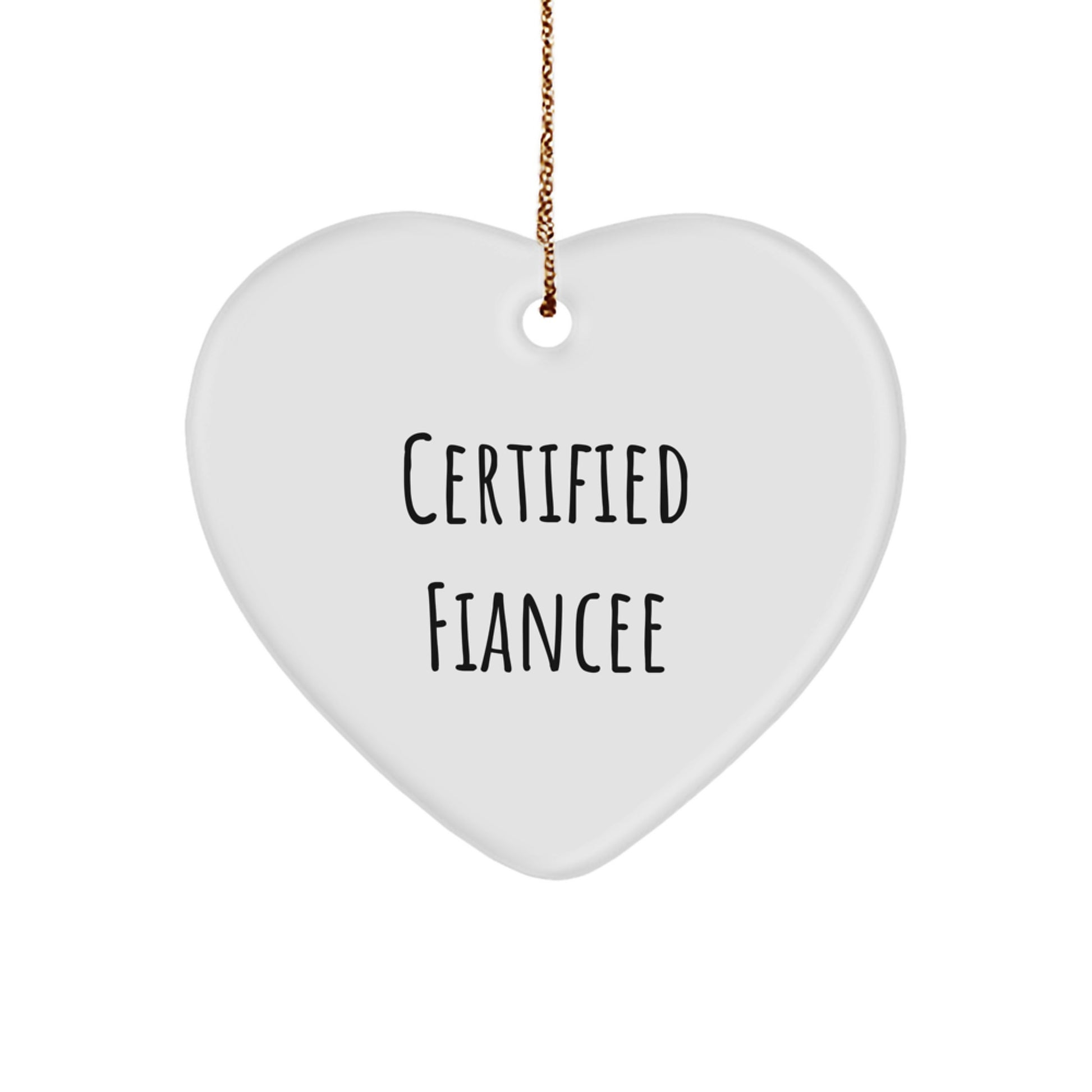 Funny Fiancee Gifts from Men, Heart Ornament with Certified Fiancee Quote, Christmas Unique Gifts for Fiancee - Image 1