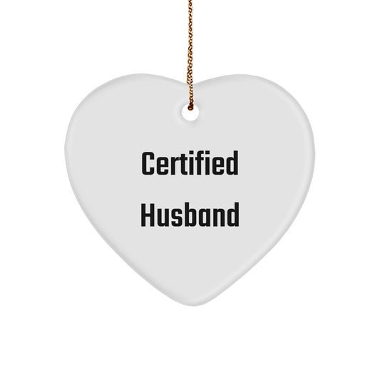 Funny Husband Quote Heart Ornament, Gifts from Men for Husband, Certified Husband Christmas Unique Gifts - Image 1