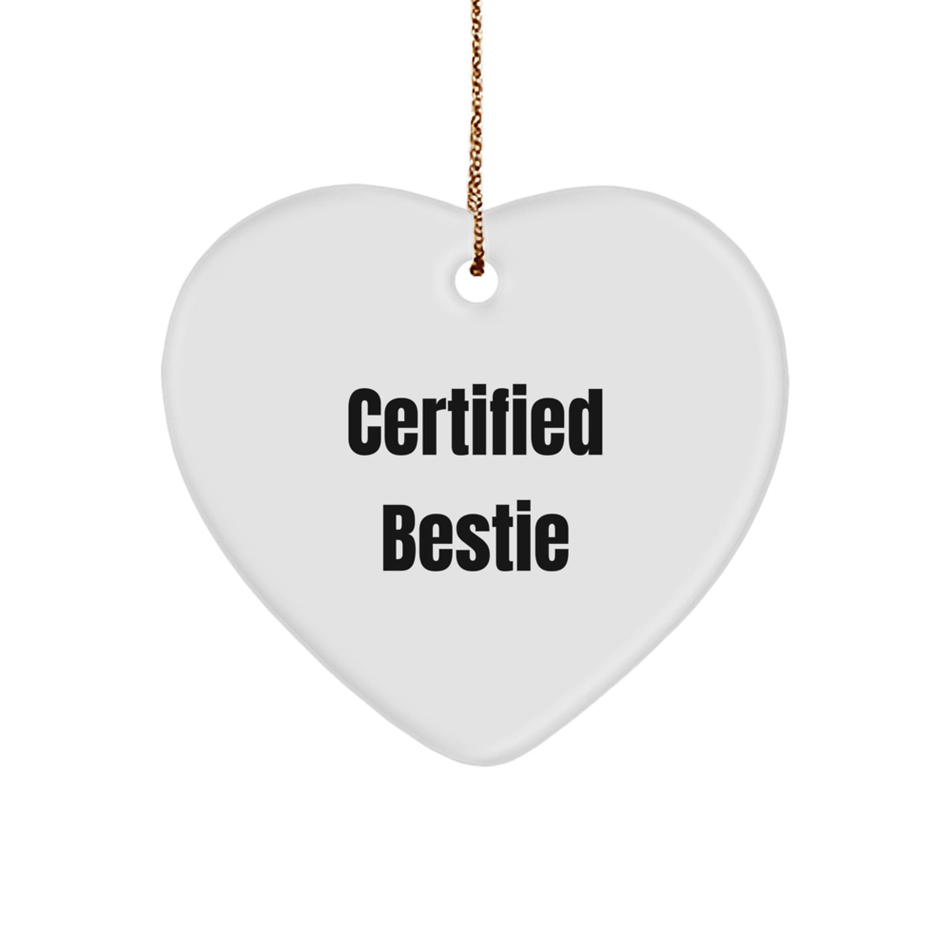 Funny Bestie Gifts for Her, Heart Ornament with Certified Bestie Quote, Unique Christmas Decorations - Image 1