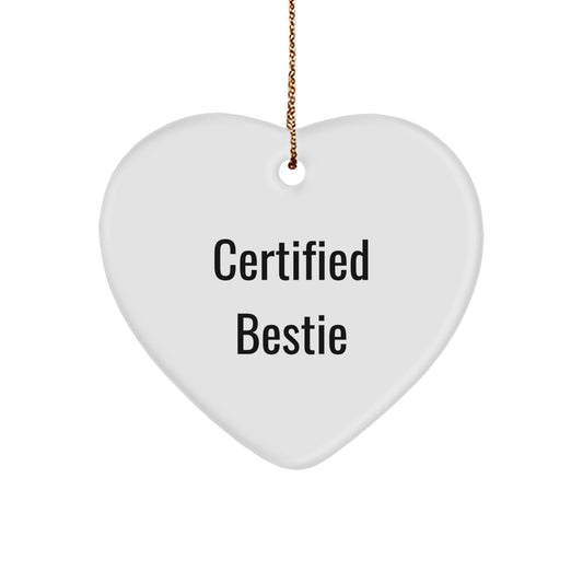 Funny Bestie Gifts from Friends for Bestie - Heart Ornament Certified Bestie, Funny Quote for Bestie, Bestie Christmas Unique Gifts - Image 1