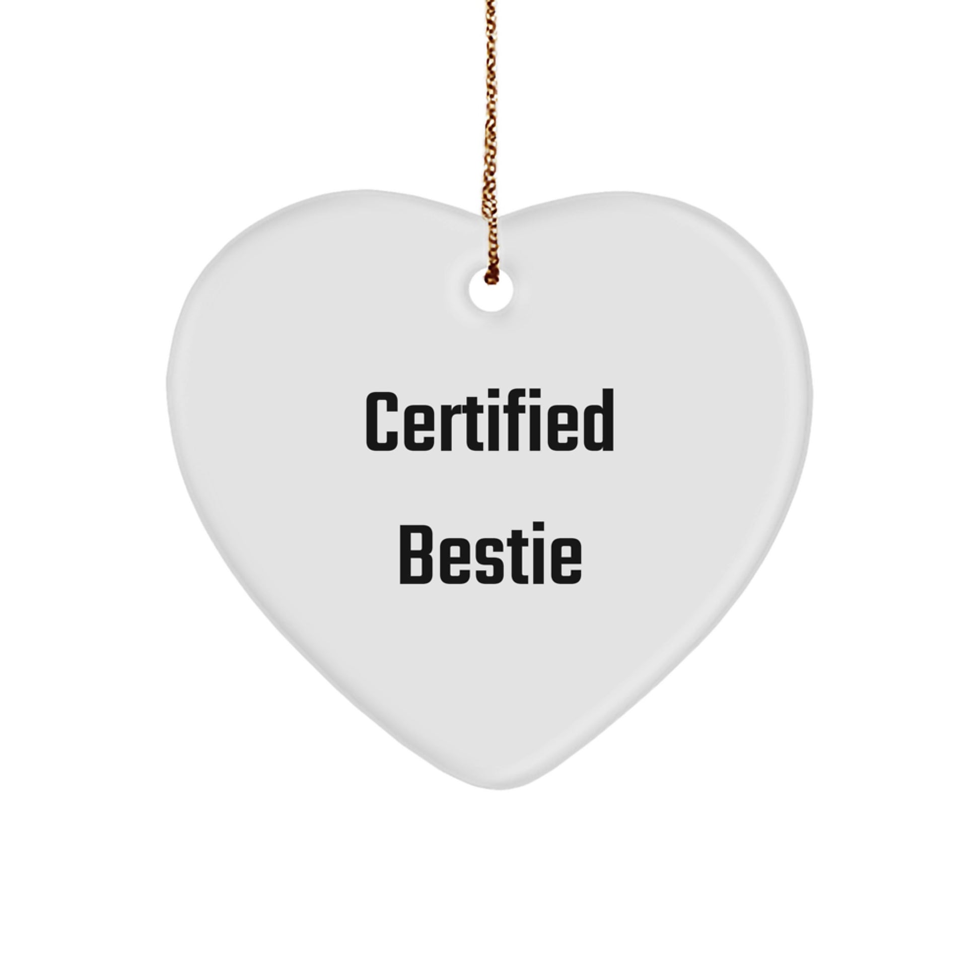 Funny Bestie Gifts from Friends - Heart Ornament for Bestie with Certified Bestie Quote - White Heart Shaped Ornament for Bestie Christmas Unique Gifts - Image 1