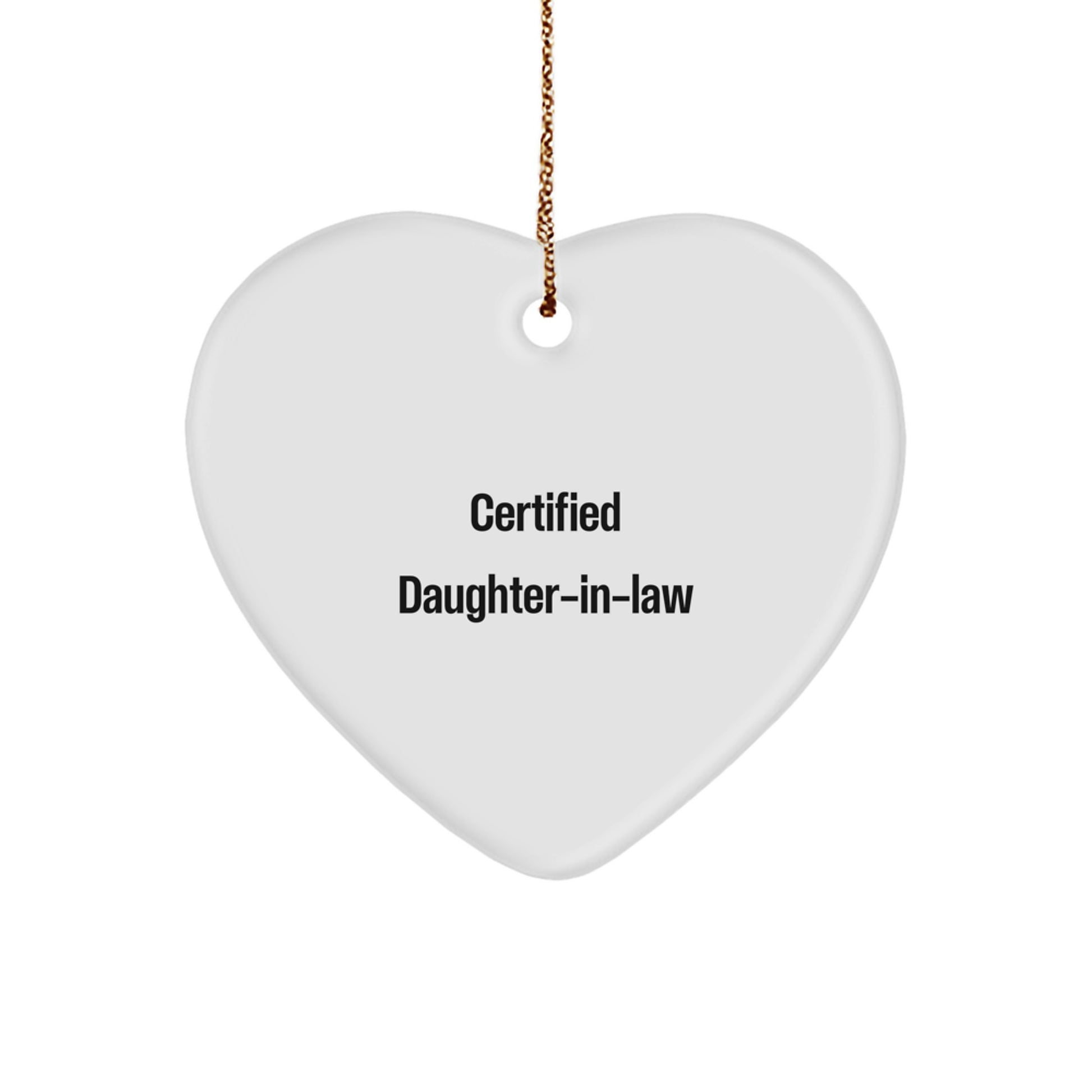 Funny Daughter-in-law Heart Ornament Gifts from Men to Daughter-in-law, Certified Daughter-in-law Quote, Christmas Unique Gifts for Her - Image 1