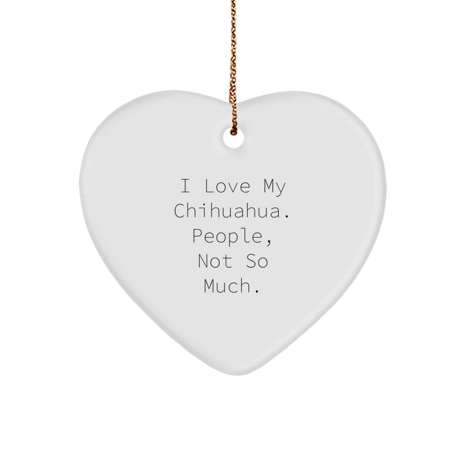 Chihuahua Dog Lovers Gifts for Men from Friends, Heart Ornament with Funny Quote, Christmas Unique Gifts - Image 1