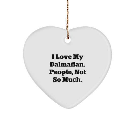 Dalmatian Dog Heart Ornament Funny Quote Gifts for Dalmatian Dog Lovers, Perfect Christmas Unique Gifts from Friends, Family, and Coworkers - Image 1
