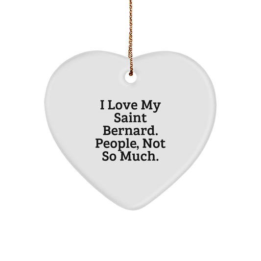 Saint Bernard Dog Lovers' Funny Heart Ornament Gifts from Friends, Family, Coworkers for Christmas, 'I Love My Saint Bernard. People, Not So Much.' - Image 1