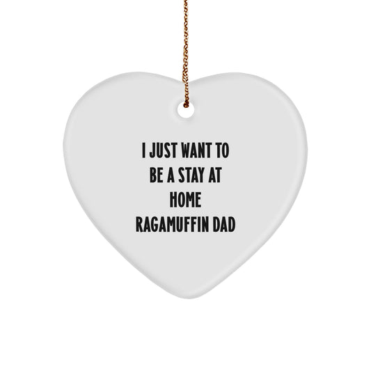Funny Ragamuffin Cat Gifts for Men, Personalized Heart Ornament with I Just Want To Be A Stay At Home Ragamuffin Dad Quote, Unique Christmas Memorable Presents from Dad to Family - Image 1