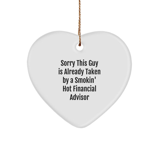 Funny Financial Advisor Gifts, 'Sorry This Guy Is Already Taken' Heart Ornament for Christmas, Gifts from Friends or Coworkers to Financial Advisor - Image 1