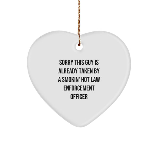 Funny Law Enforcement Officer Gifts from Friends and Family - 'Sorry This Guy Is Already Taken' Heart Ornament for Christmas Unique Gifts - Image 1