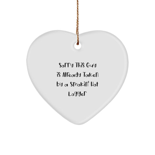 Funny Logger Heart Ornament, Gifts from Men to Smokin' Hot Logger, Heart Shape, White Color, Christmas Unique Gifts - Image 1