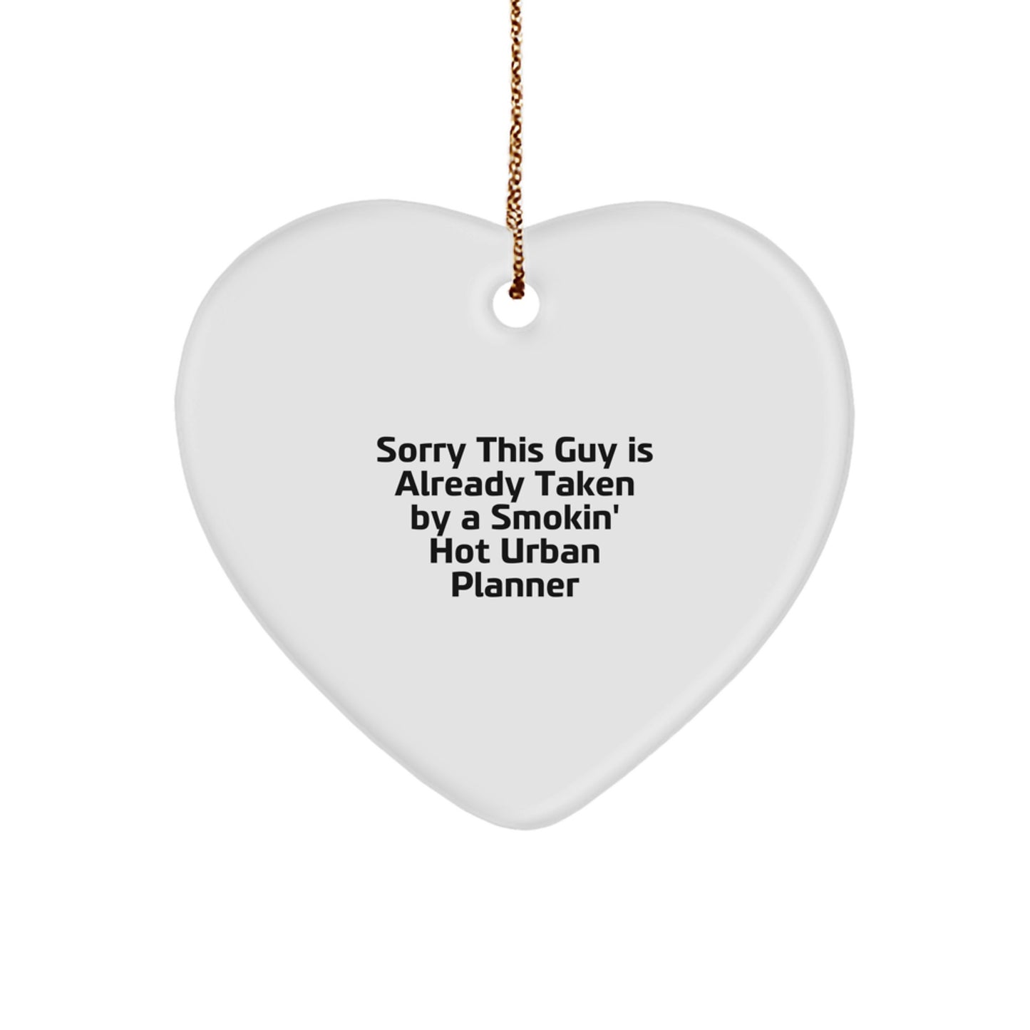 Funny Urban Planner Gifts from Friends, Heart Ornament for Smokin' Hot Urban Planner, Christmas Unique Gifts - Image 1