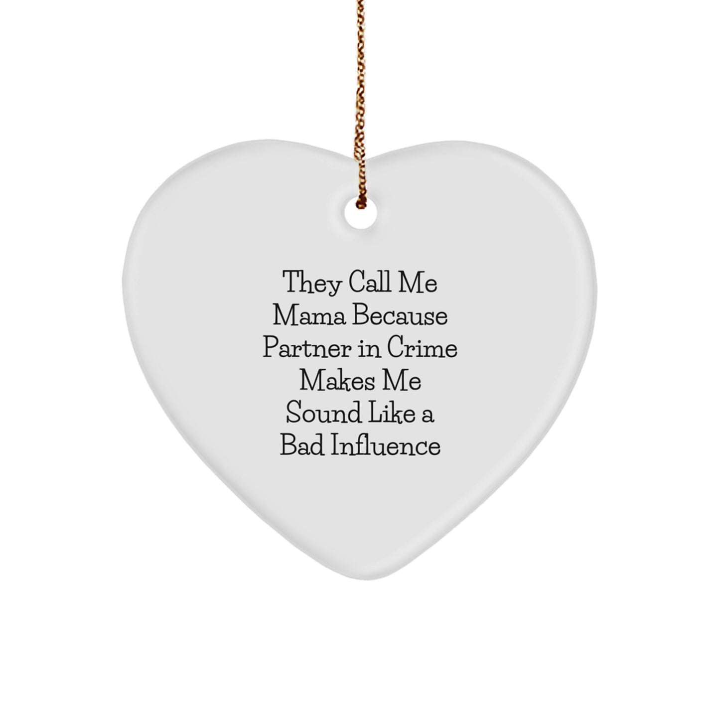 Funny Mama Gifts Christmas Heart Ornament Partner In Crime Quote, Gifts from Family and Friends to Lovely Mama, Heart Shaped Ornament for Mom's Special Day - Image 1