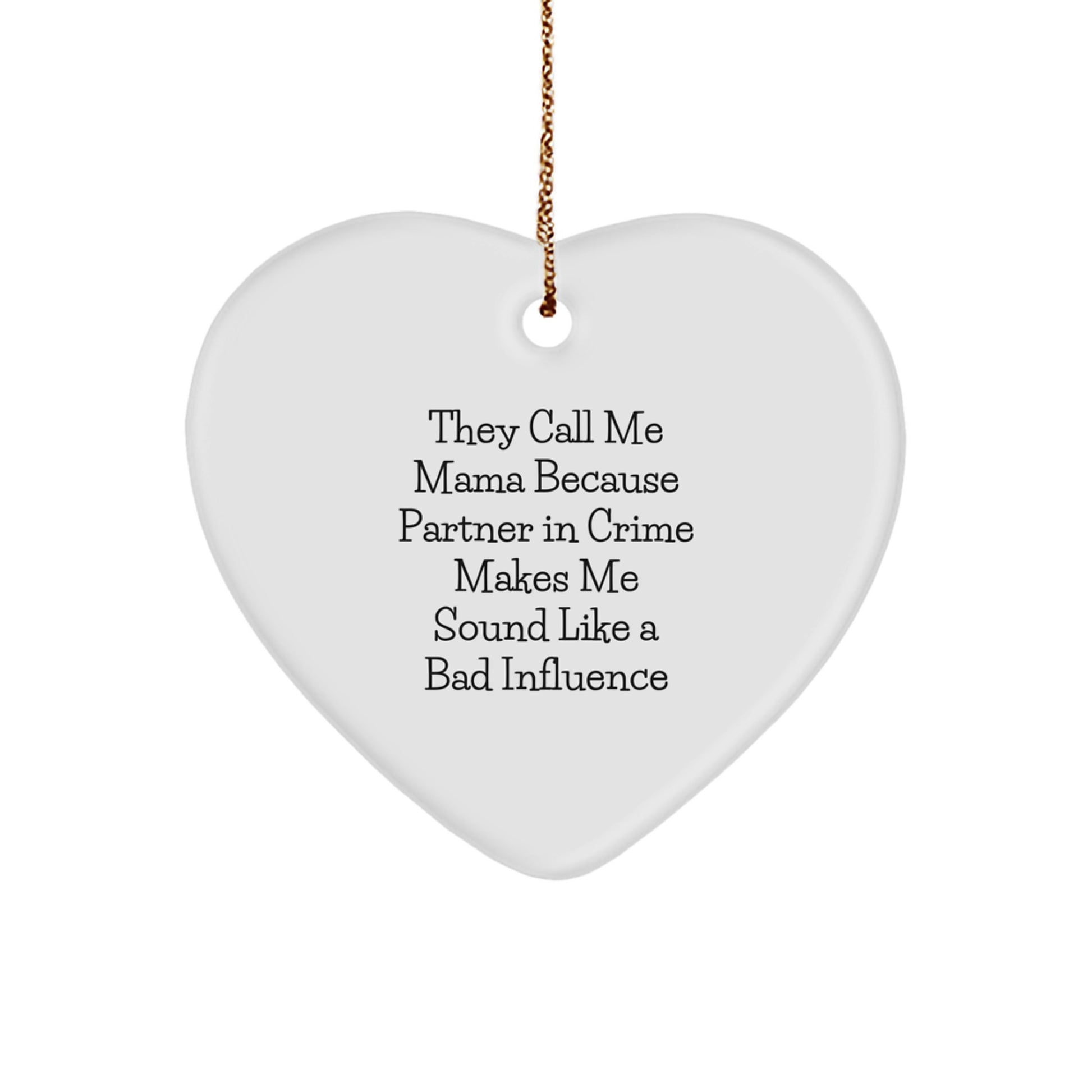 Funny Mama Gifts Christmas Heart Ornament Partner In Crime Quote, Gifts from Family and Friends to Lovely Mama, Heart Shaped Ornament for Mom's Special Day - Image 1