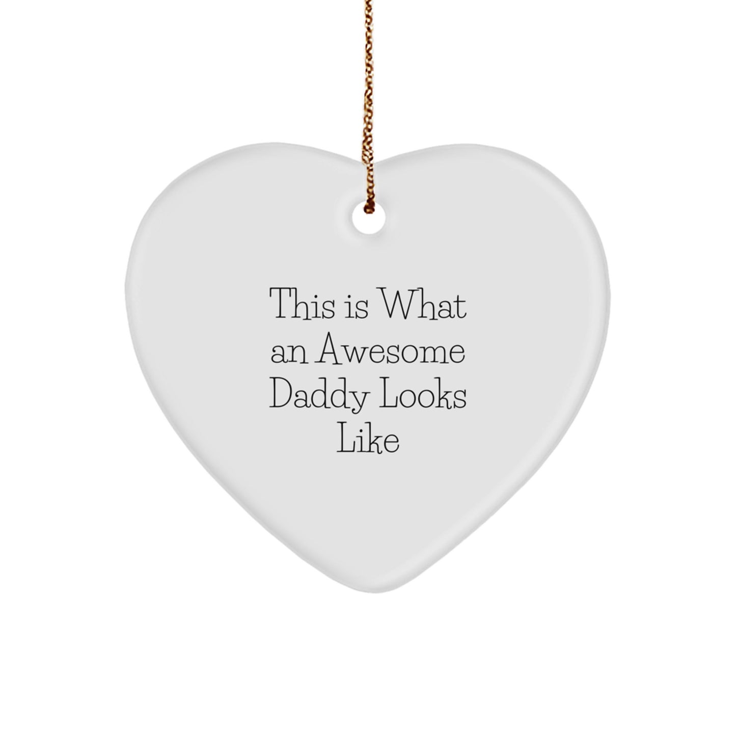 Funny Daddy Gifts from Men to Daddy Heart Ornament This Is What An Awesome Daddy Looks Like Christmas Unique - Image 1