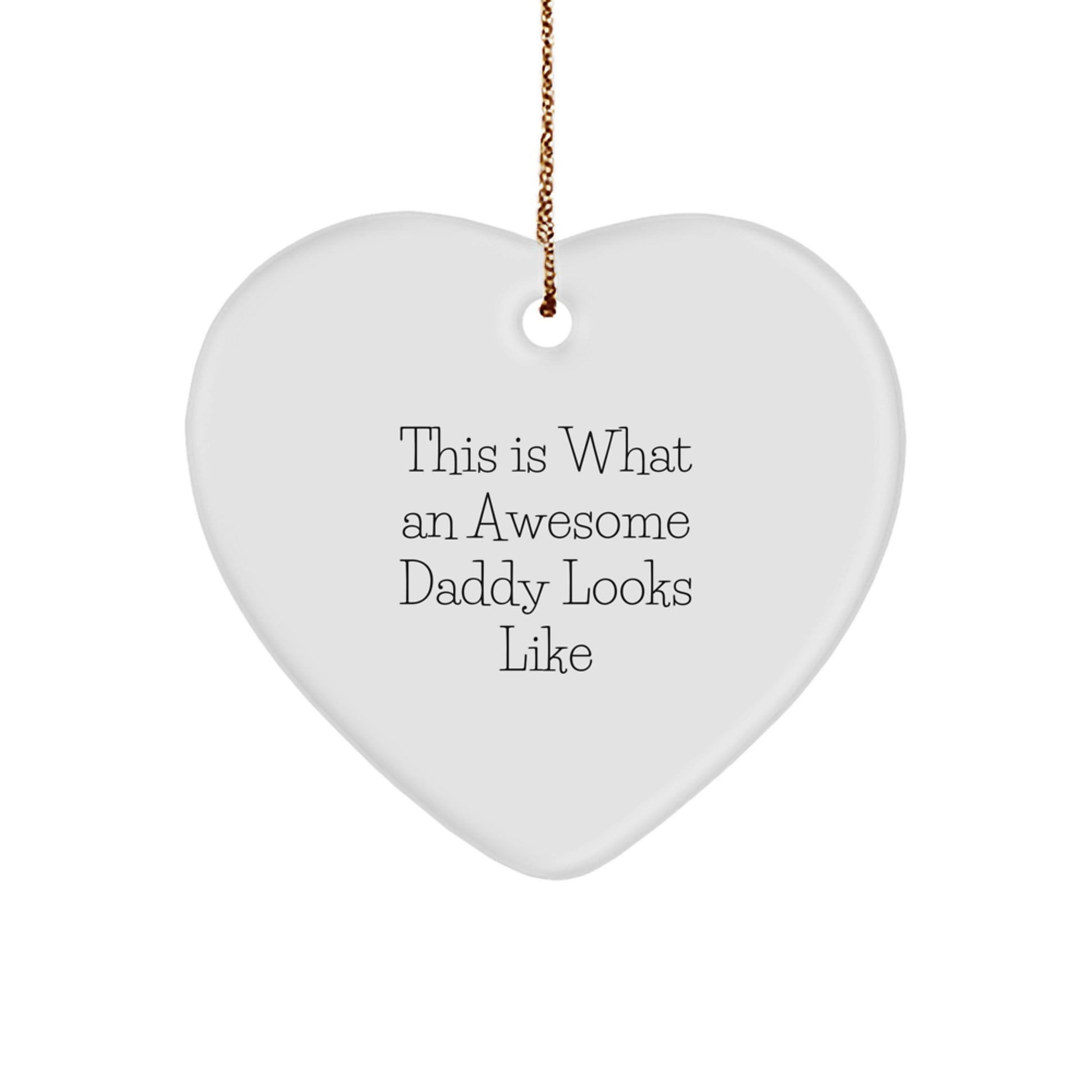 Funny Daddy Gifts from Men to Daddy Heart Ornament This Is What An Awesome Daddy Looks Like Christmas Unique - Image 1