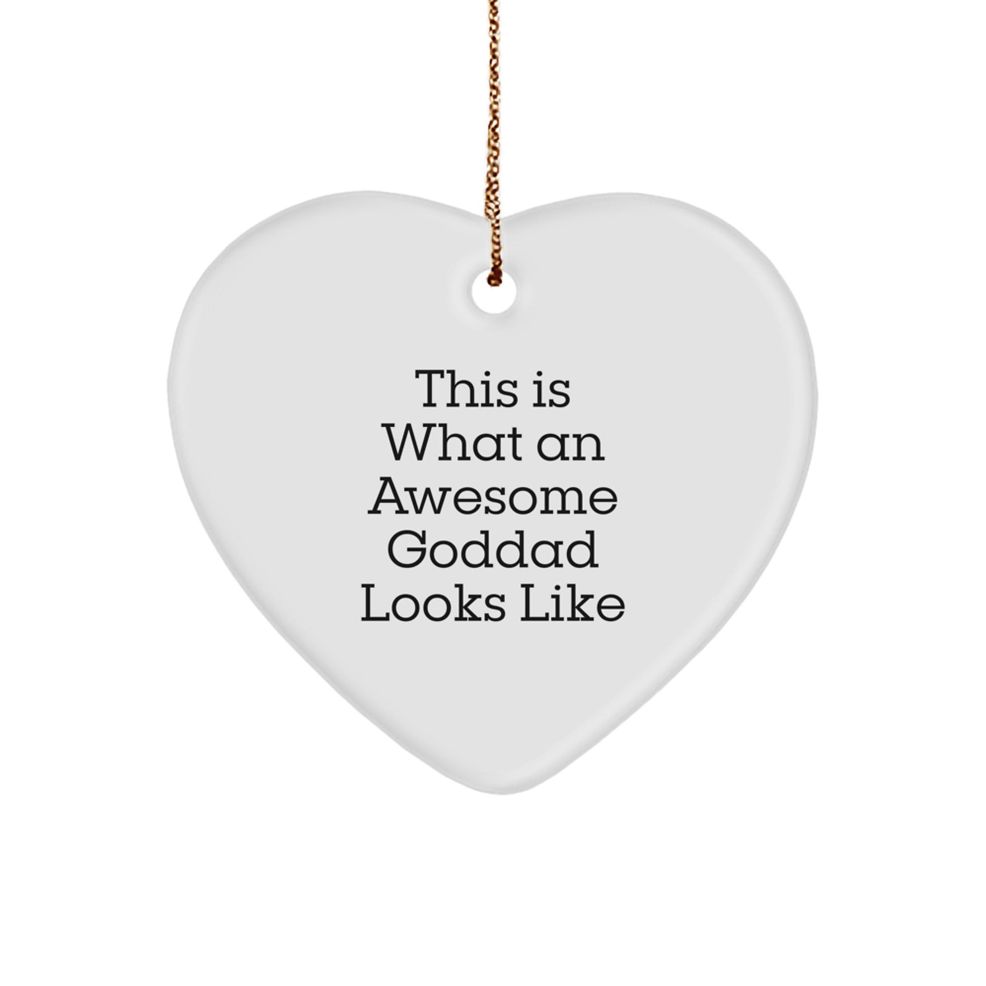Funny Goddad Gifts from Men to Awesome Goddads This Christmas - Heart Ornament with 'This Is What An Awesome Goddad Looks Like' Quote - Image 1