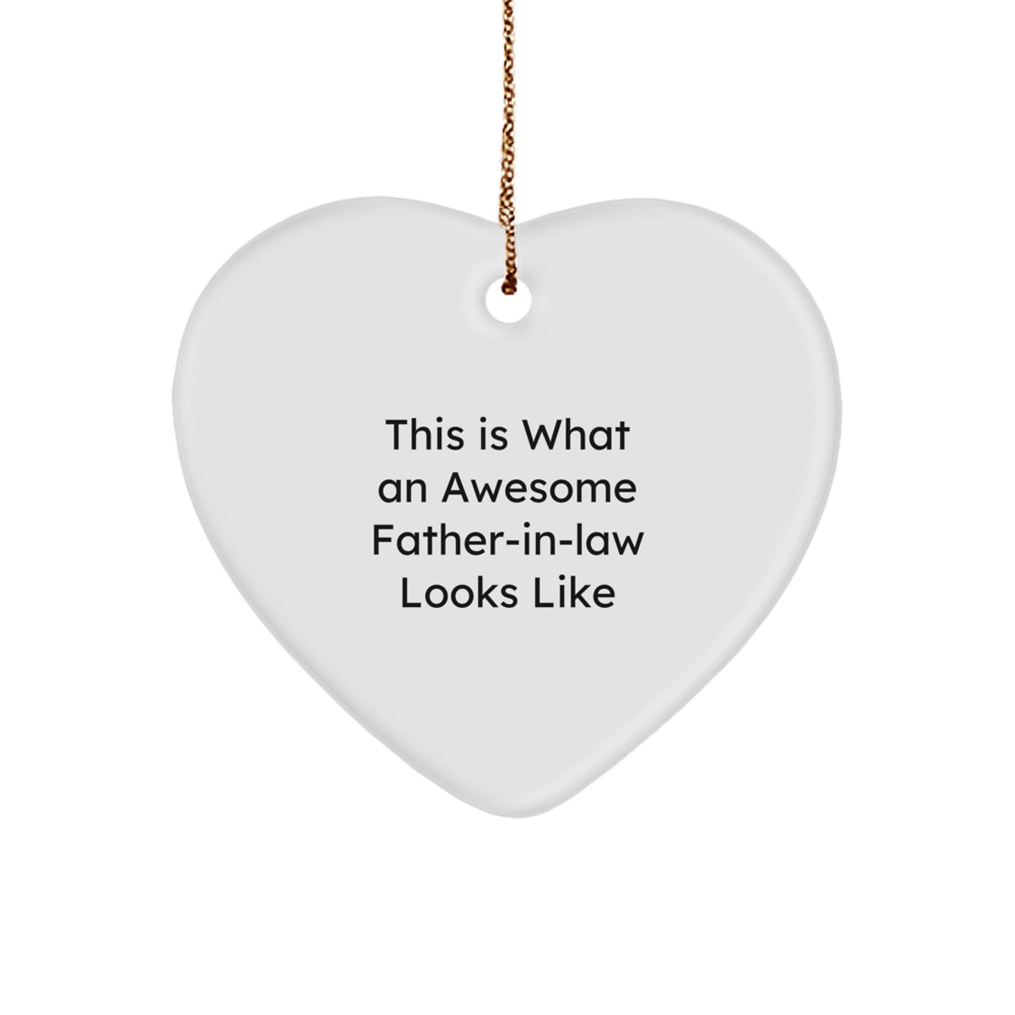 Funny Father-in-law Heart Ornament Gifts from Men, Gifts for Father-in-law, This Is What An Awesome Father-in-law Looks Like, Heart-Shaped Decoration - Image 1
