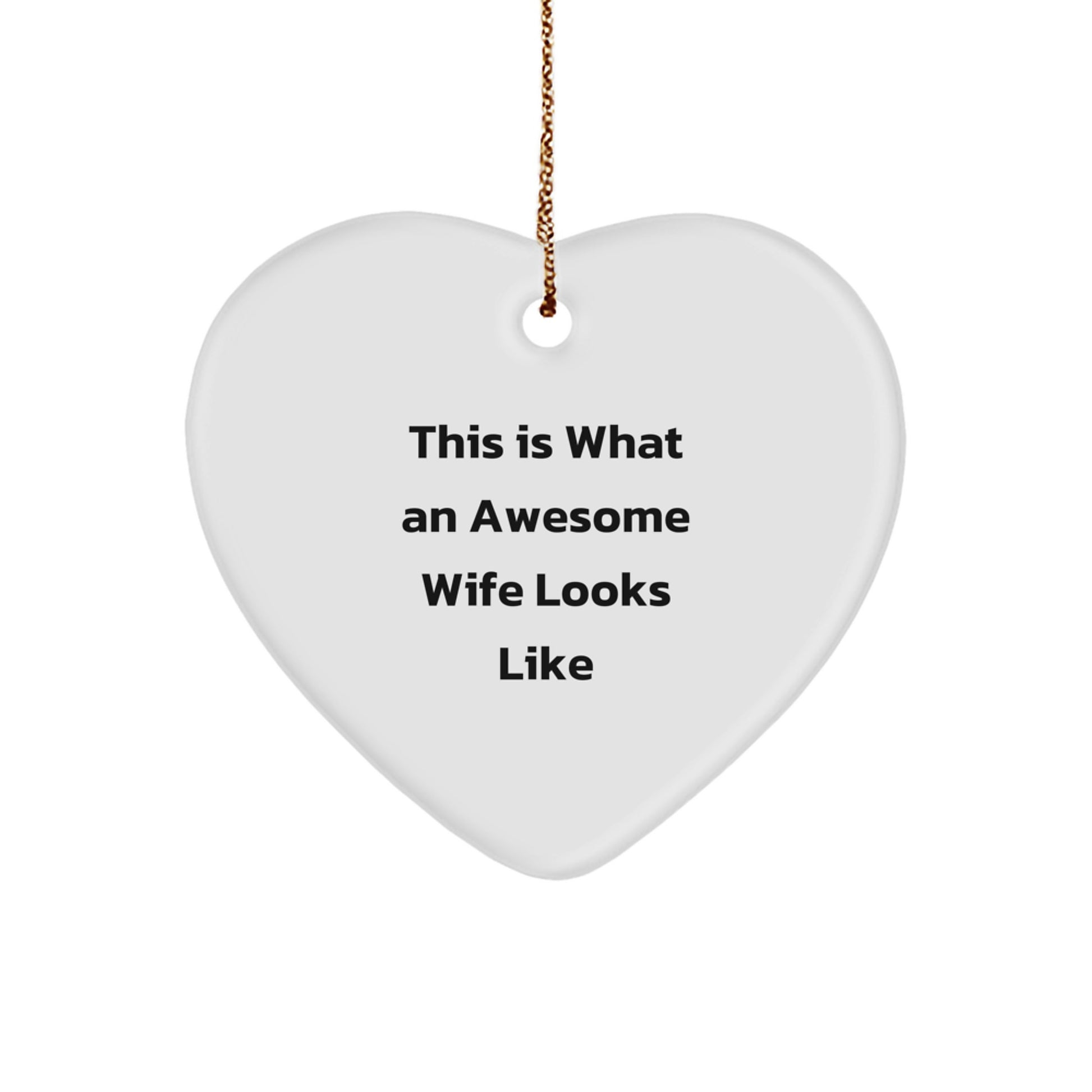 Funny Wife Gifts, Heart Ornament, 'This Is What An Awesome Wife Looks Like' - Gifts from Men to Wife, Heartfelt Christmas Memorable Present Ideas - Image 1