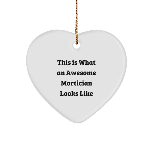 Funny Mortician Gifts, Heart Ornament, This Is What An Awesome Mortician Looks Like, Christmas Unique Gifts for Mortician Friends Family - Image 1