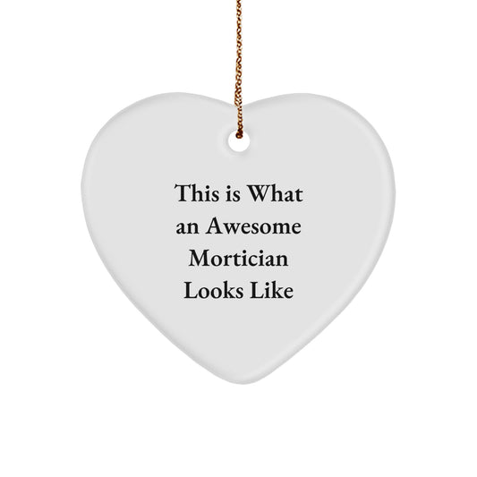 Funny Mortician Gifts from Friends for Awesome Morticians This Is What An Awesome Mortician Looks Like White Heart Ornament - Image 1