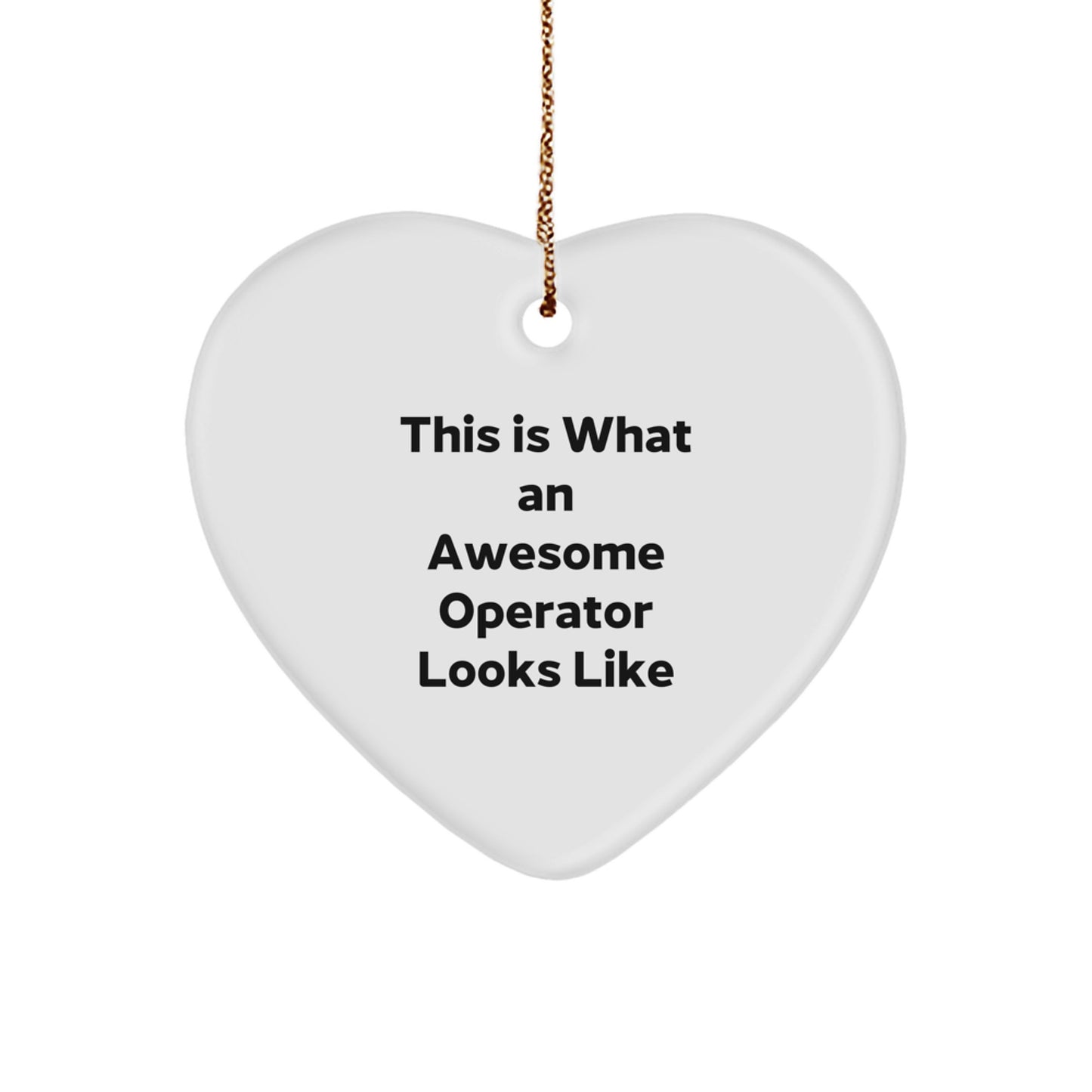 Funny Operator Gifts from Friends - This Is What An Awesome Operator Looks Like Heart Ornament, Unique Christmas Unique Gifts for Operator - Image 1