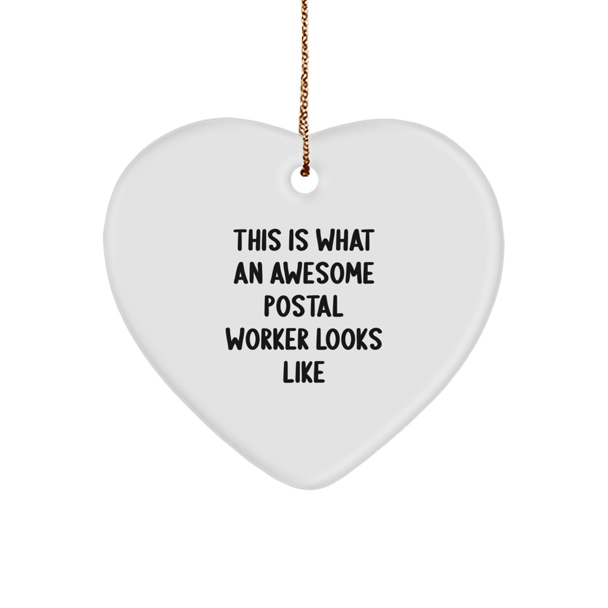 Funny Postal Worker Gifts - Heart Ornament with 'This Is What An Awesome Postal Worker Looks Like' Quote - Gifts from Friends to Family - Image 1