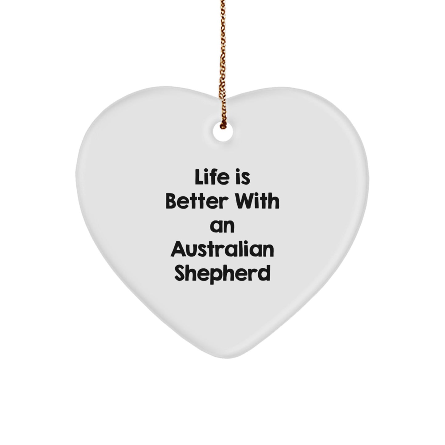 Australian Shepherd Dog Lovers Gifts from Friends for Christmas - Life Is Better With An Australian Shepherd Heart Ornament - Image 1