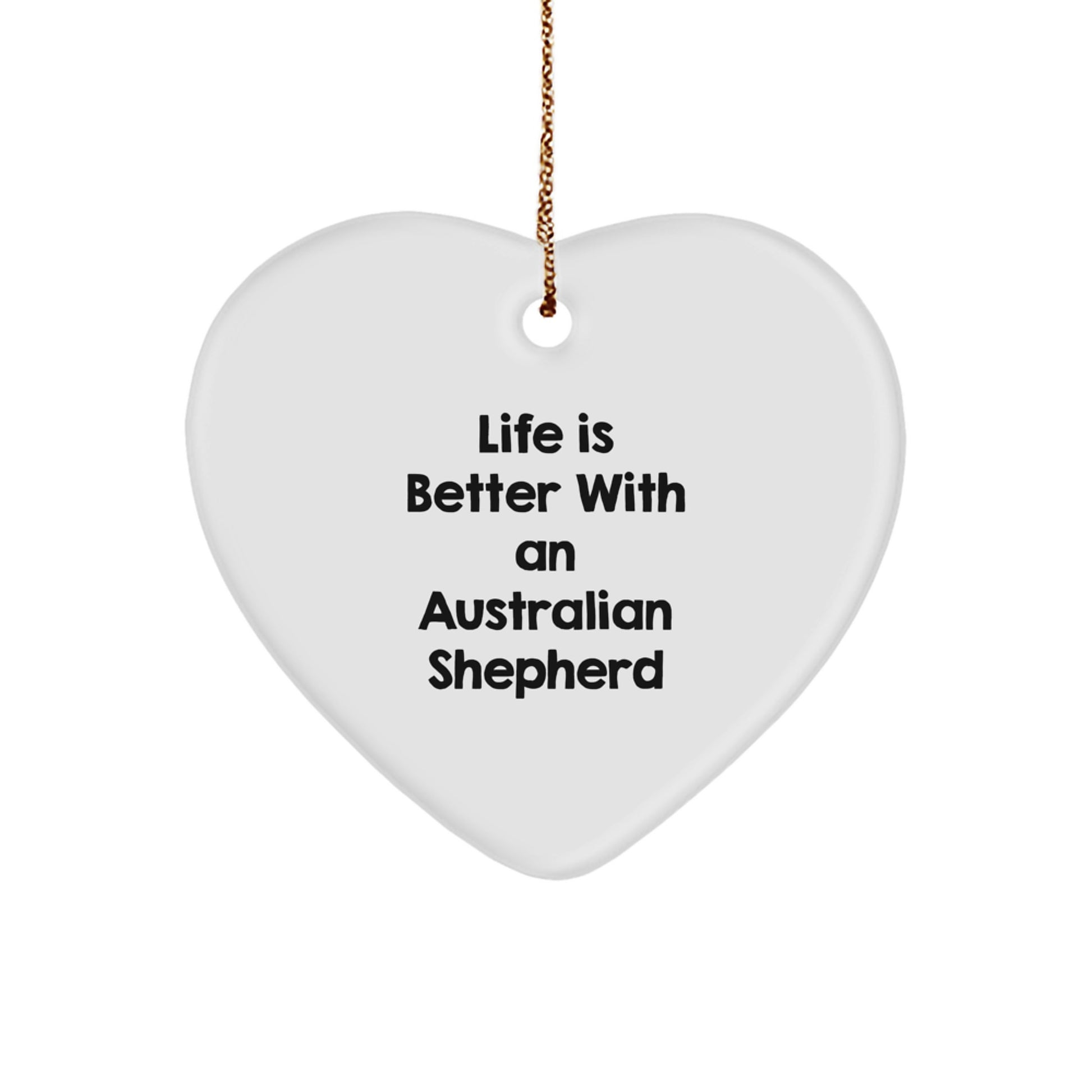 Australian Shepherd Dog Lovers Gifts from Friends for Christmas - Life Is Better With An Australian Shepherd Heart Ornament - Image 1