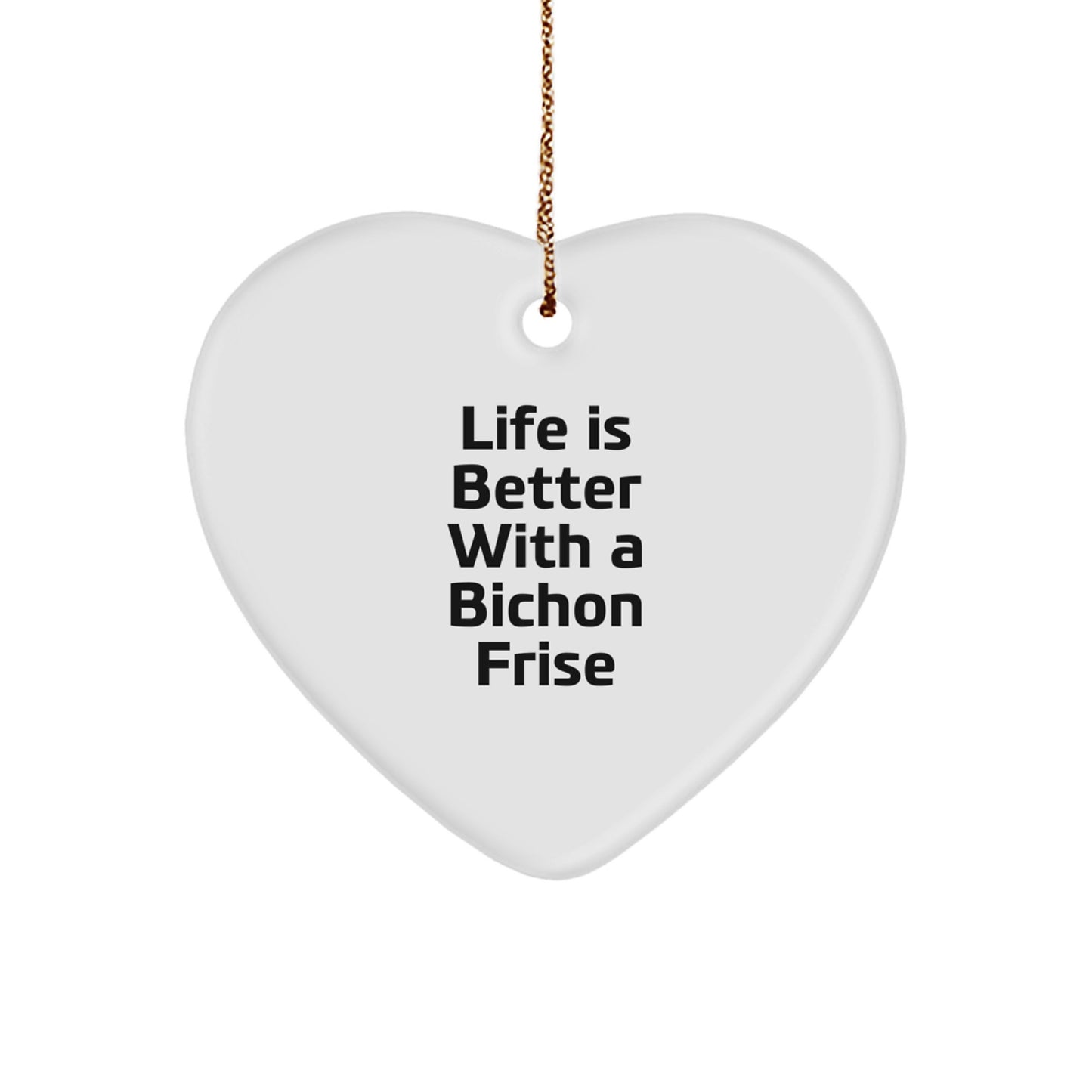Bichon Frise Dog Gifts from Friends, 'Life Is Better With A Bichon Frise' Heart Ornament for Christmas Unique Gifts for Bichon Frise Dog Owners - Image 1