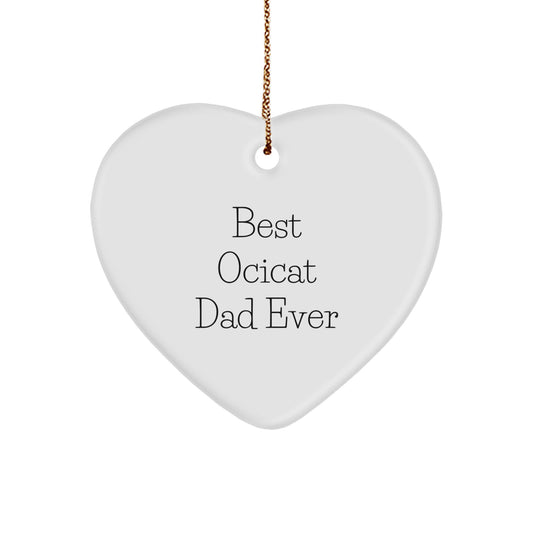 Ocicat Dad Ever Heart Ornament, Gifts from Men, Unique Christmas Unique Gifts for Ocicat Lovers, Funny Quote - Image 1