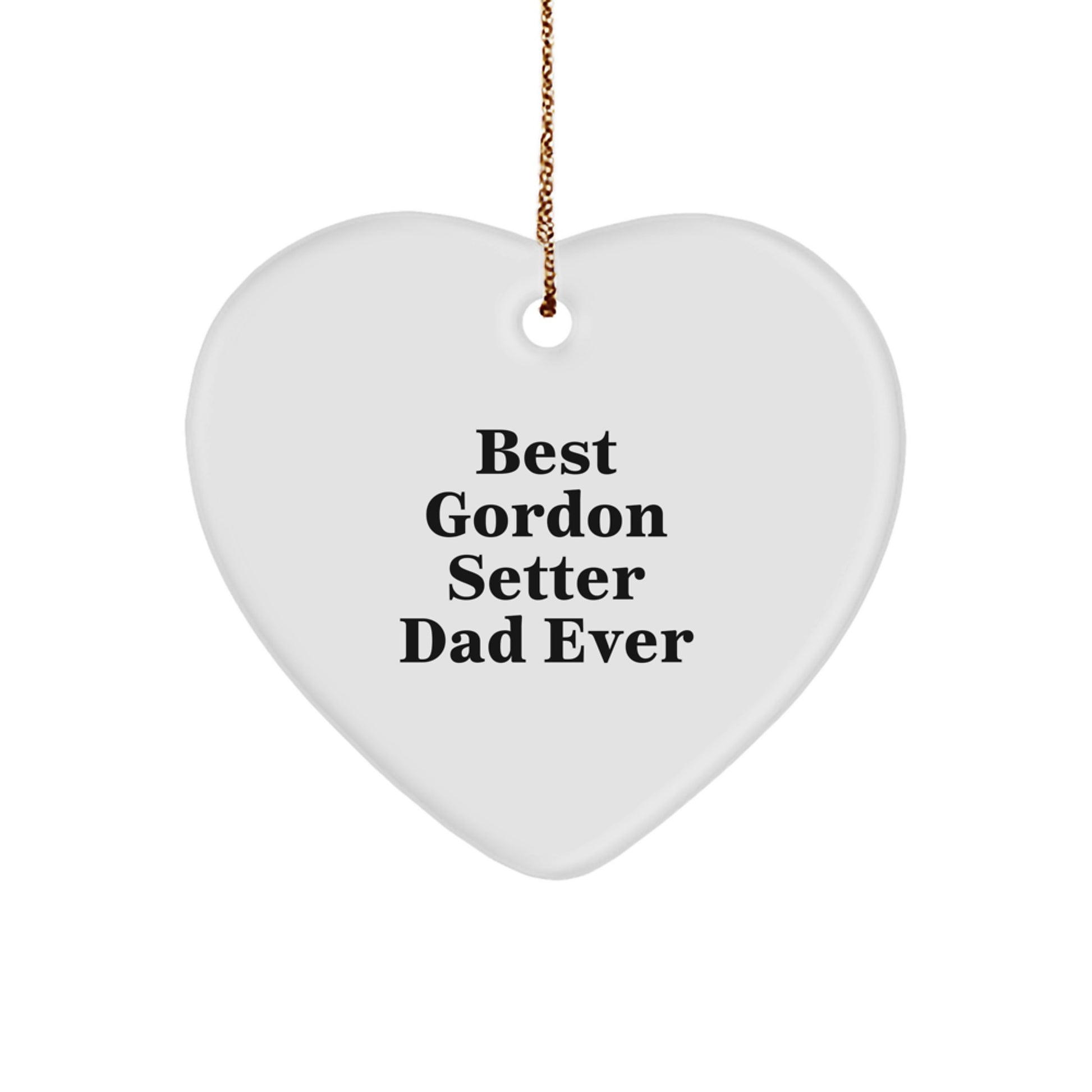 Funny Gordon Setter Dog Gifts for Dad - Heart Ornament for Best Gordon Setter Dad Ever, Christmas Unique Gifts from Men - Image 1