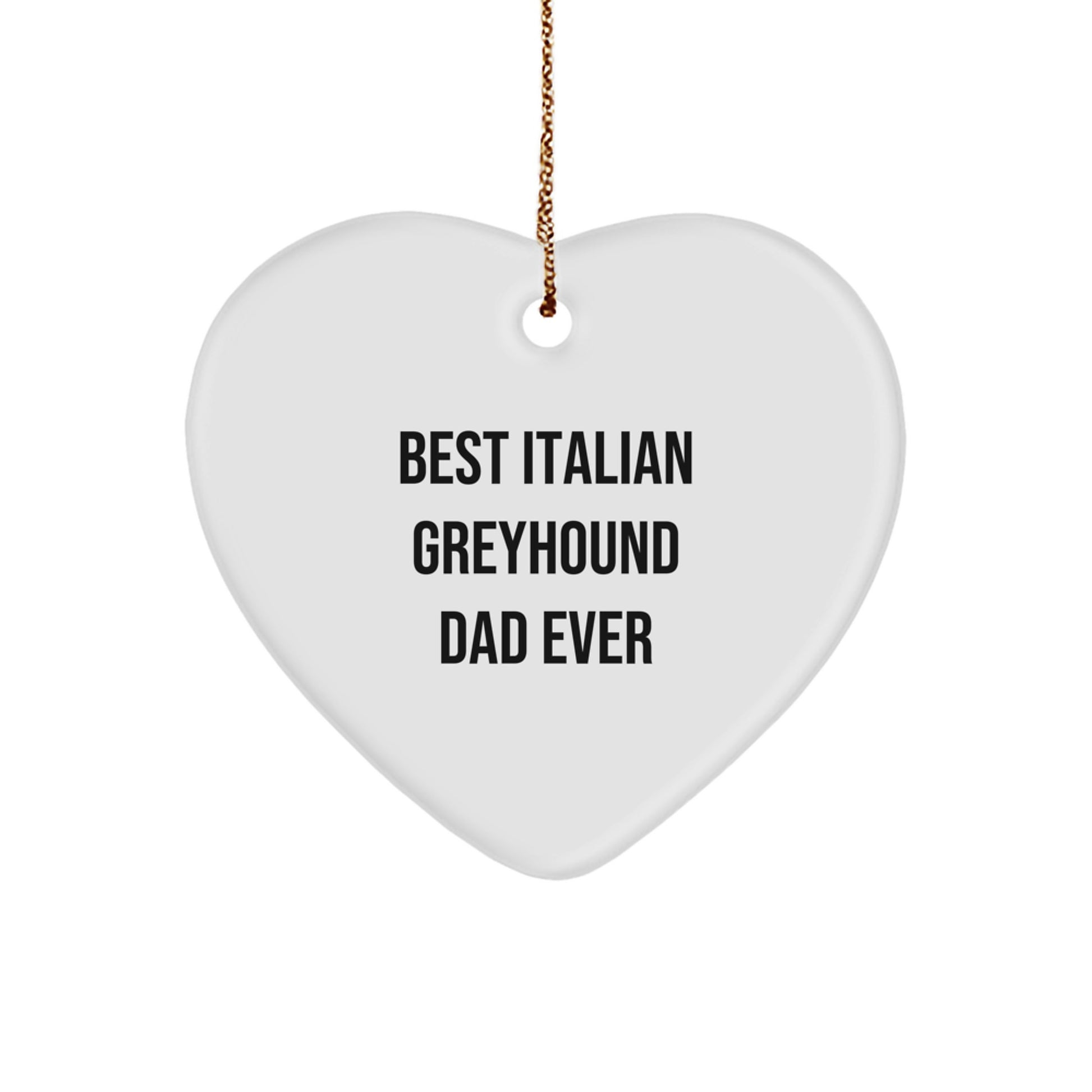 Funny Italian Greyhound Dog Gifts from Dad, Heart Ornament, 'Best Dad Ever' Christmas Unique Gifts - Image 1
