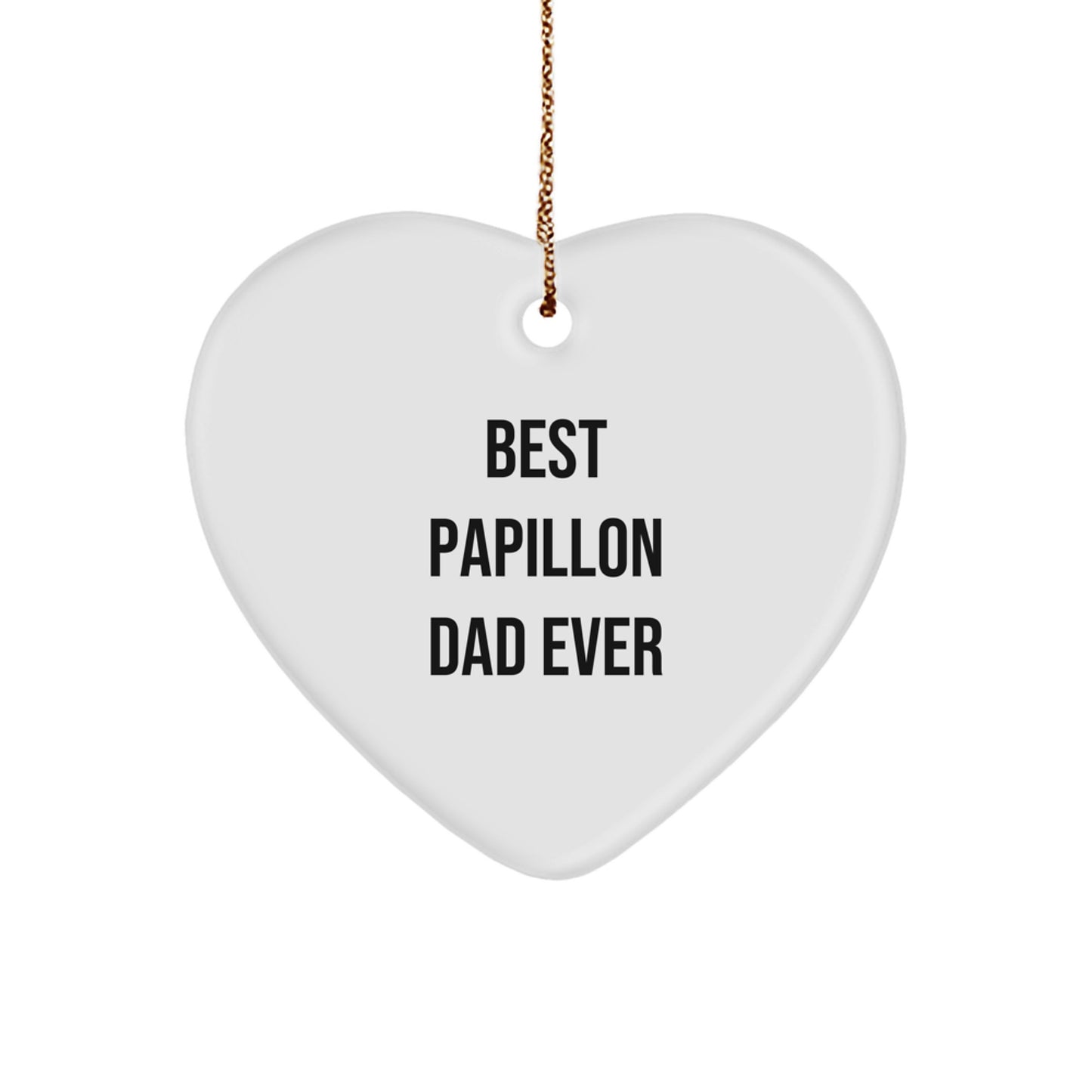 Papillon Dog Gifts from Best Papillon Dad Ever, Heart Ornament for Christmas, Funny Quote - Image 1
