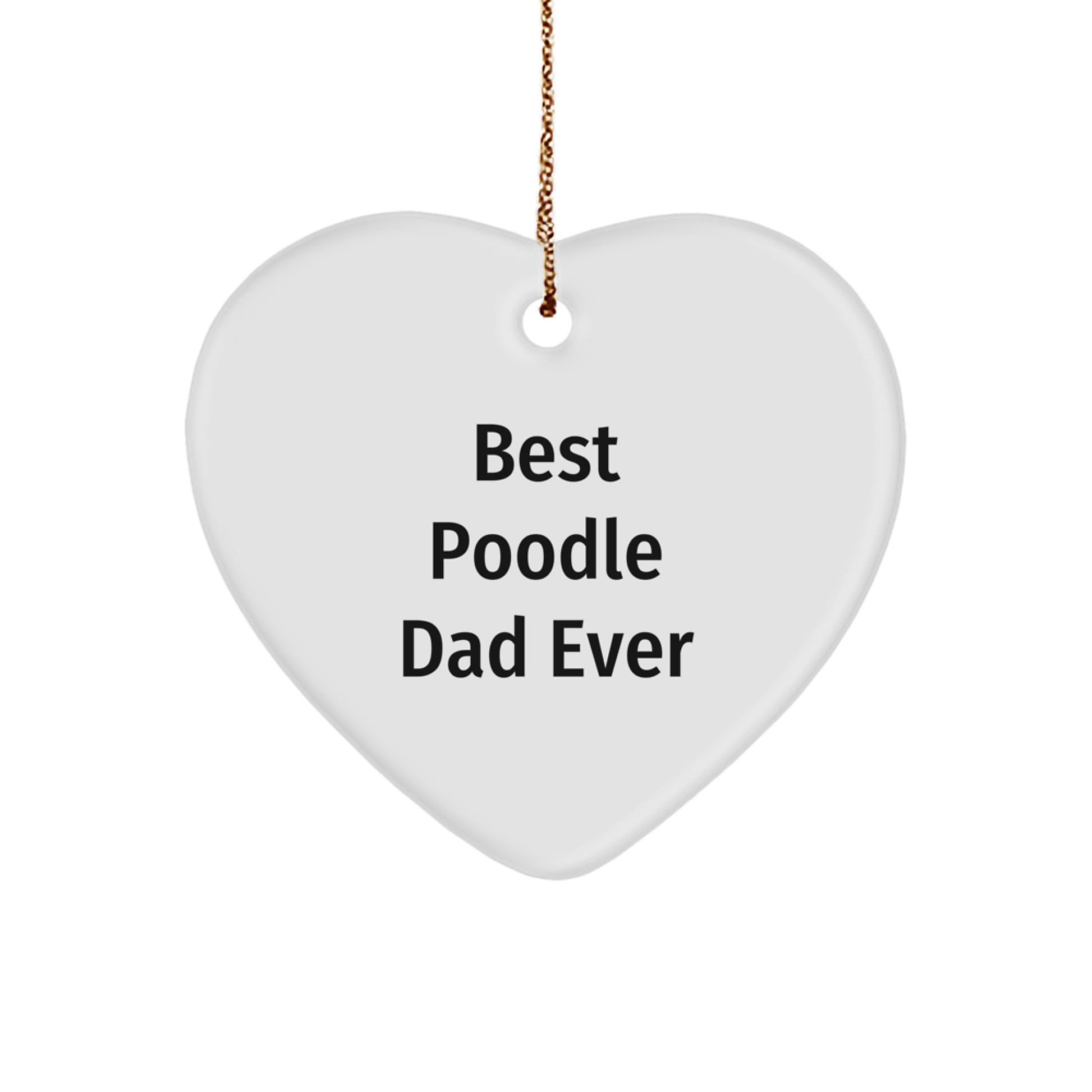 Funny Poodle Dog Heart Ornament, Best Poodle Dad Ever Quote, Gifts from Dad to Poodle Dog, Christmas Unique Gifts for Men - Image 1