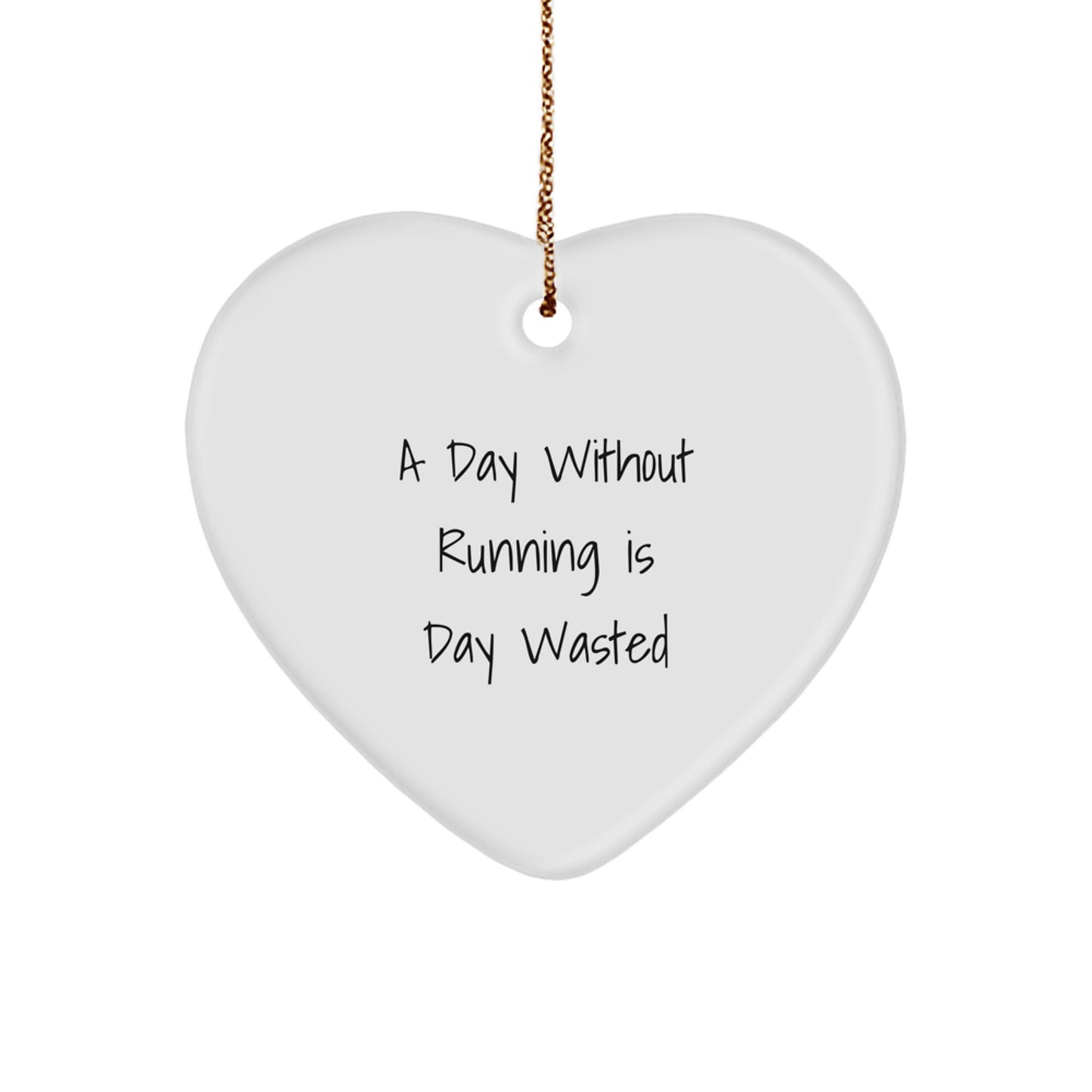 Funny Running Gifts from Friends for Running Enthusiasts - A Day Without Running Is Day Wasted Heart Ornament, Christmas Unique Running Motivational Gift - Image 1
